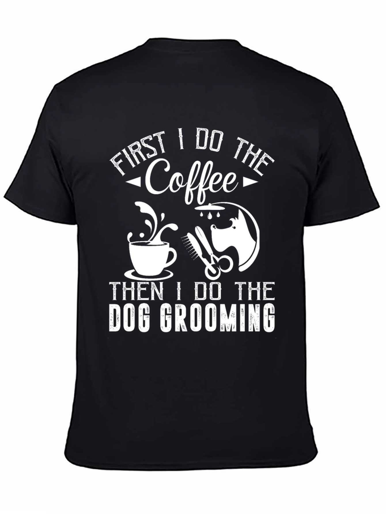 Coffee & Dog Grooming T-Shirt - Funny Gift!