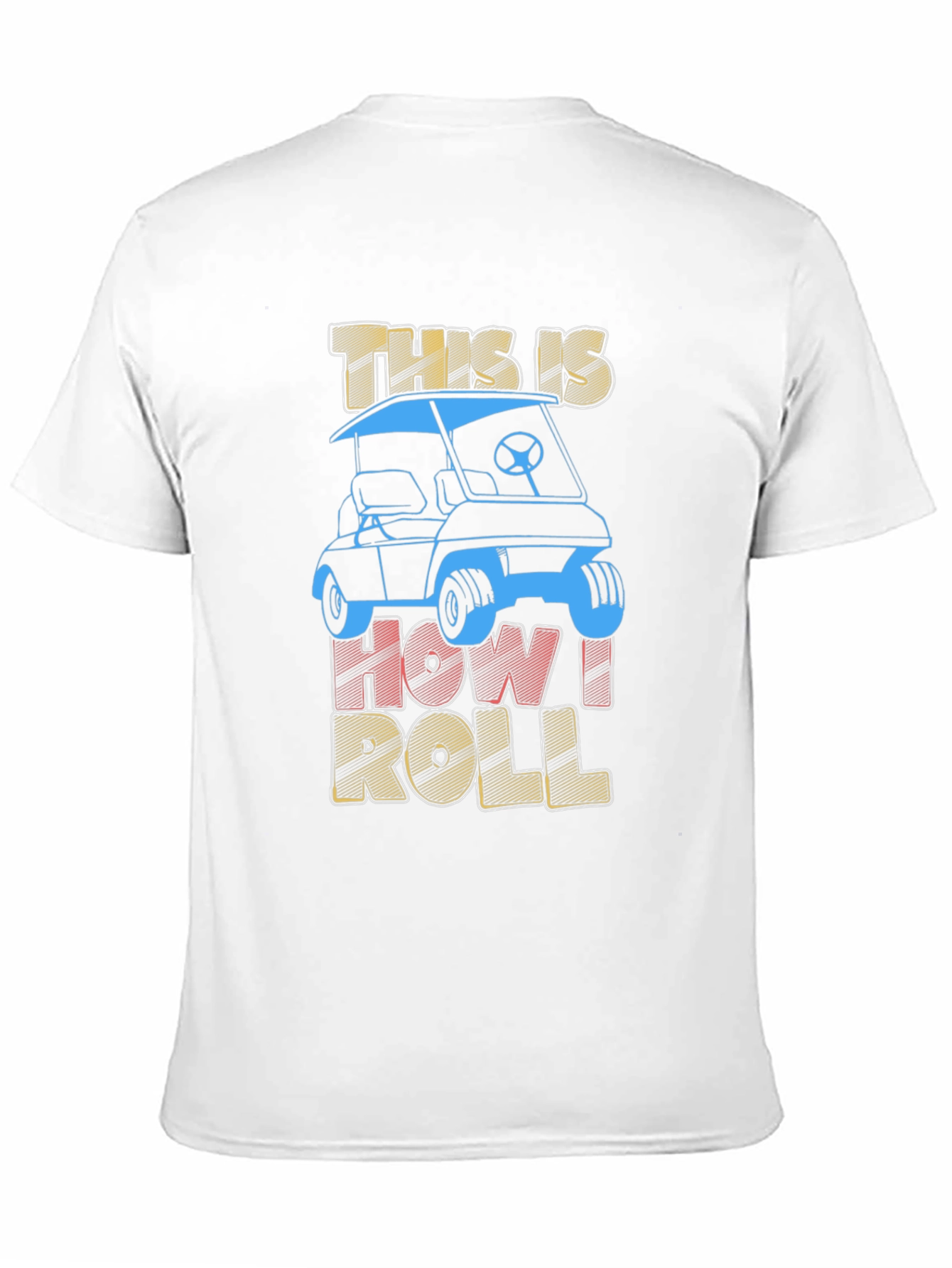 This is How I Roll Golf Cart T-Shirt