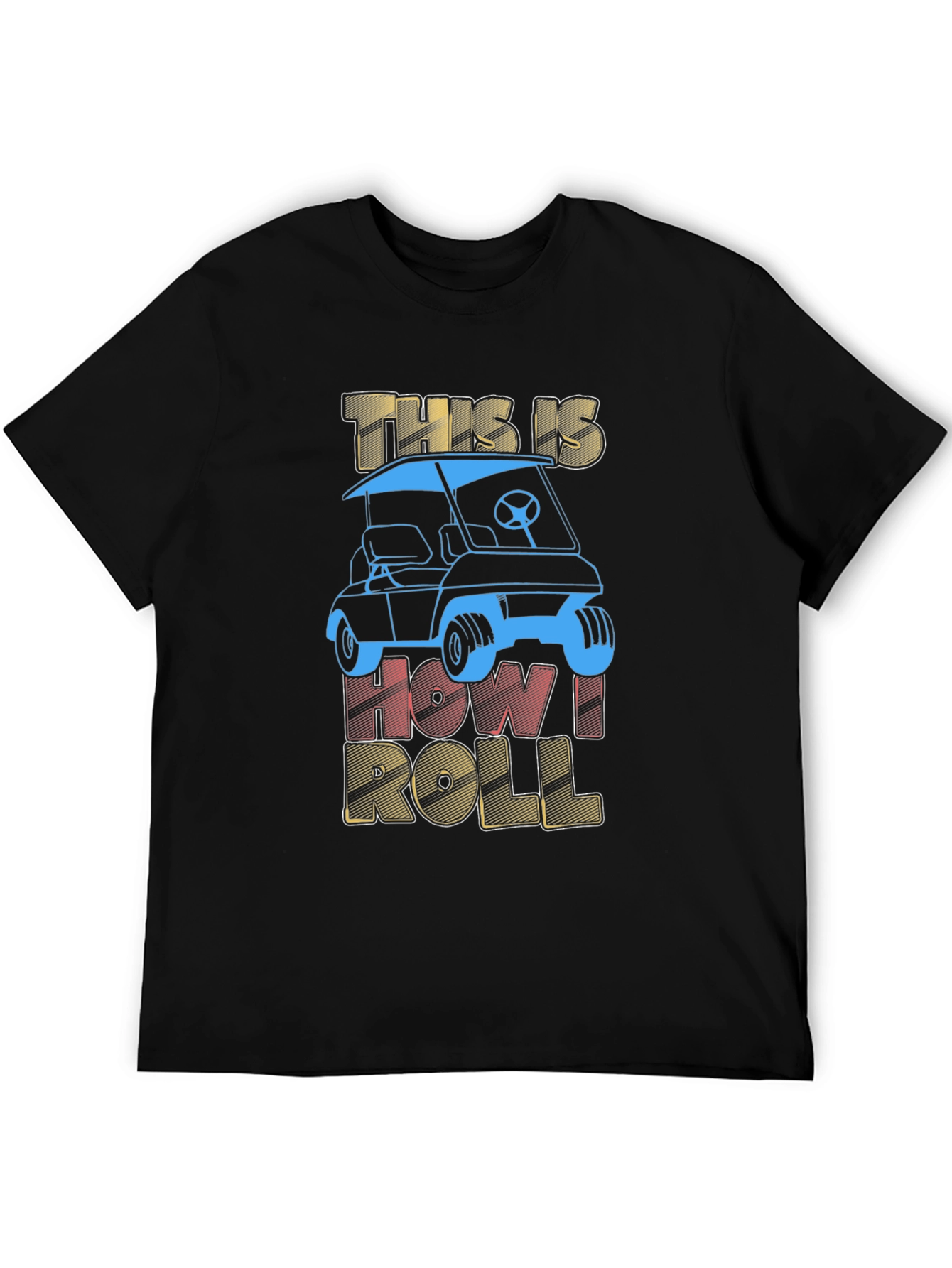 This is How I Roll Golf Cart T-Shirt