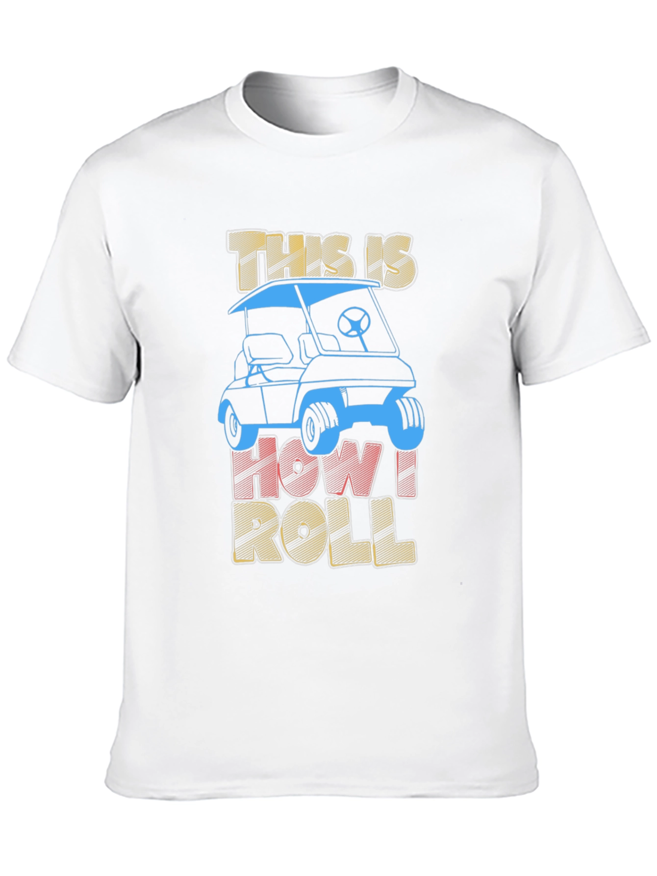 This is How I Roll Golf Cart T-Shirt