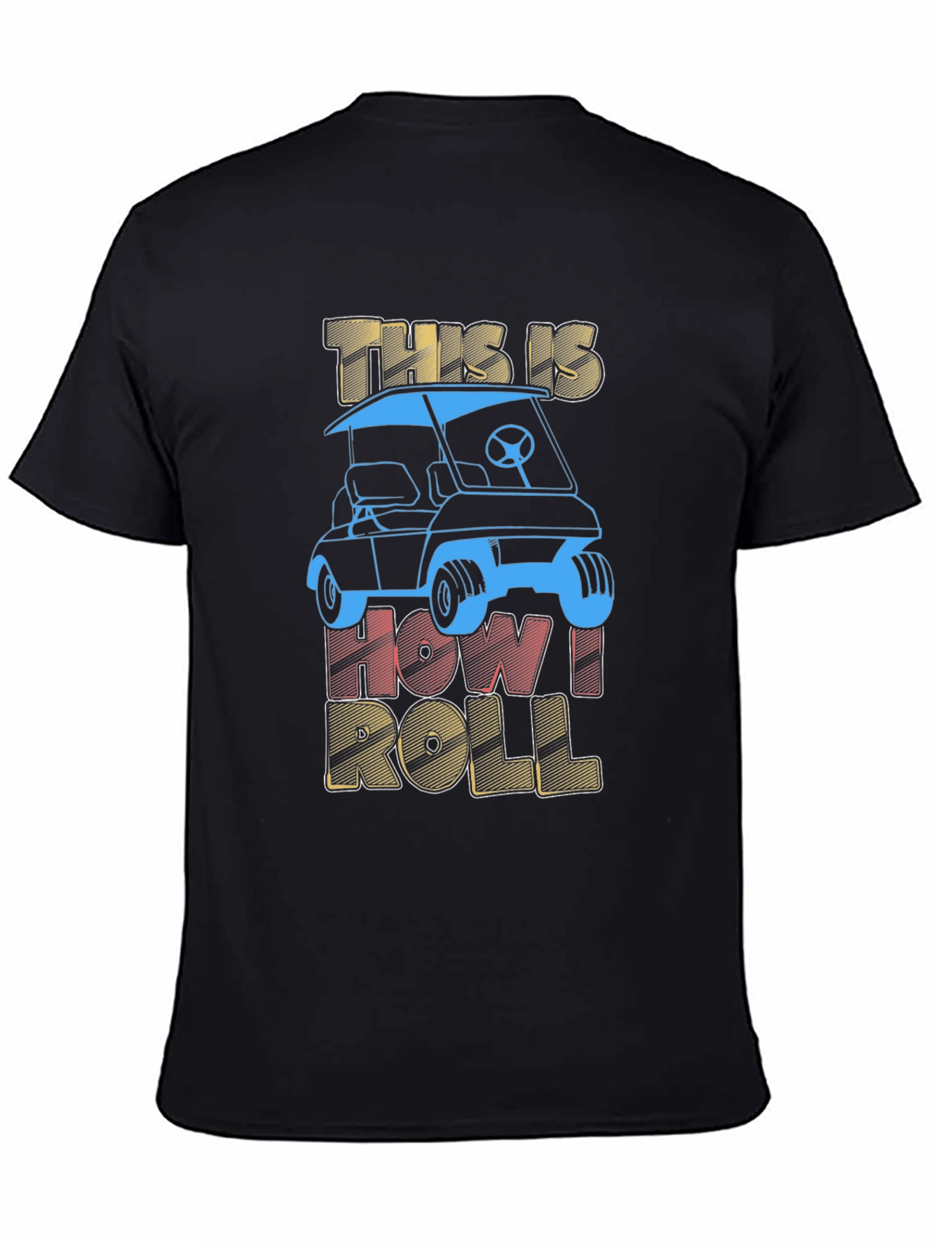 This is How I Roll Golf Cart T-Shirt