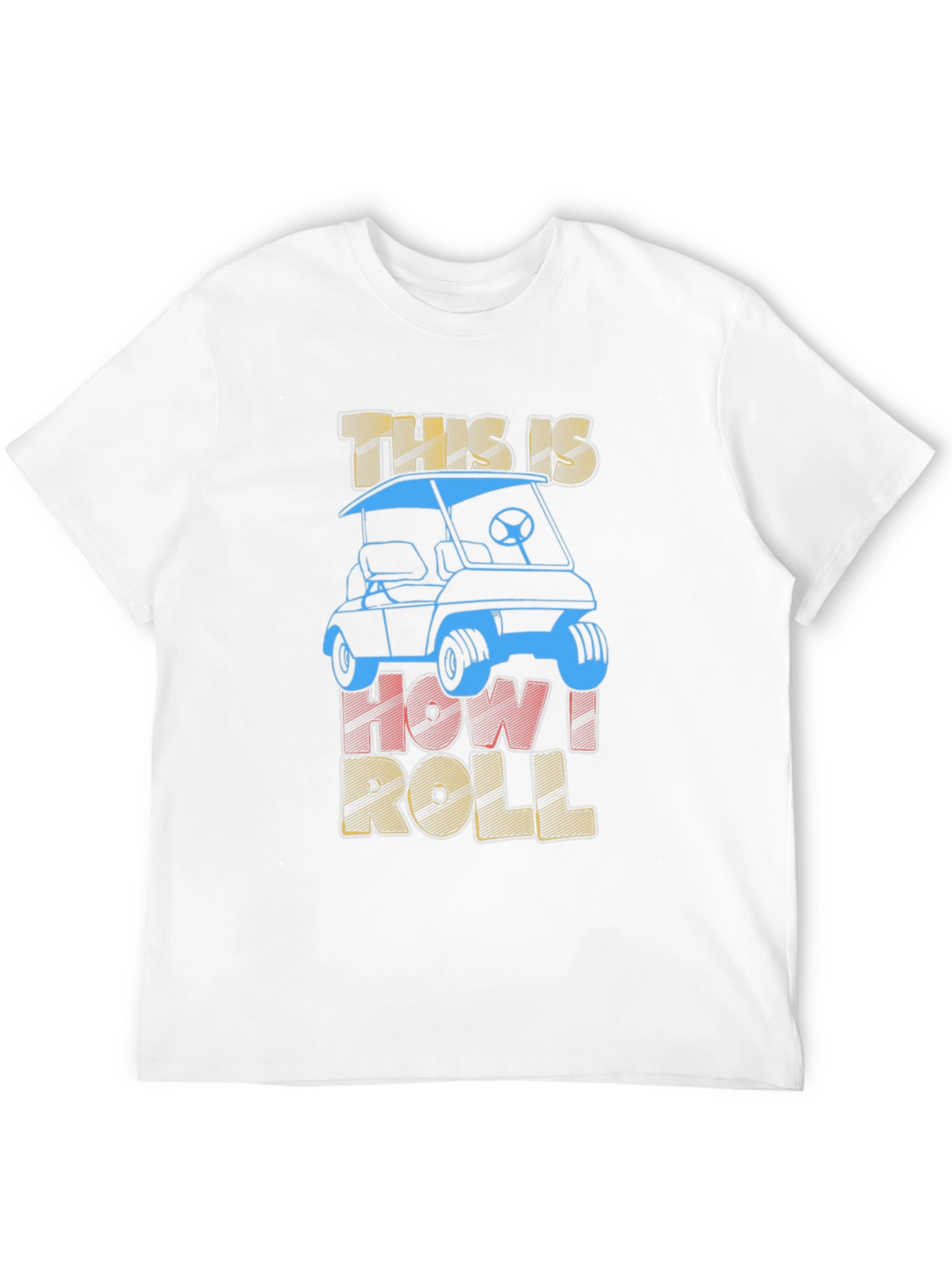 This is How I Roll Golf Cart T-Shirt