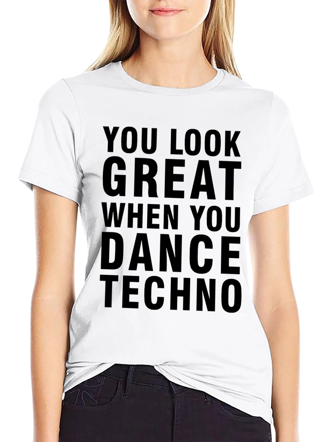 You Look Great When You Dance Techno Graphic Tee