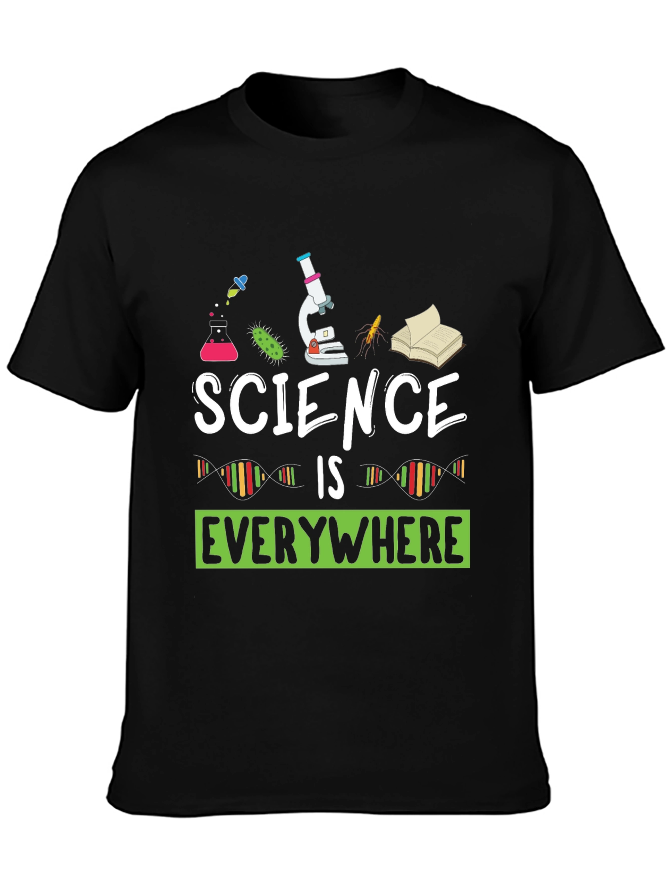 Science is Everywhere T-Shirt