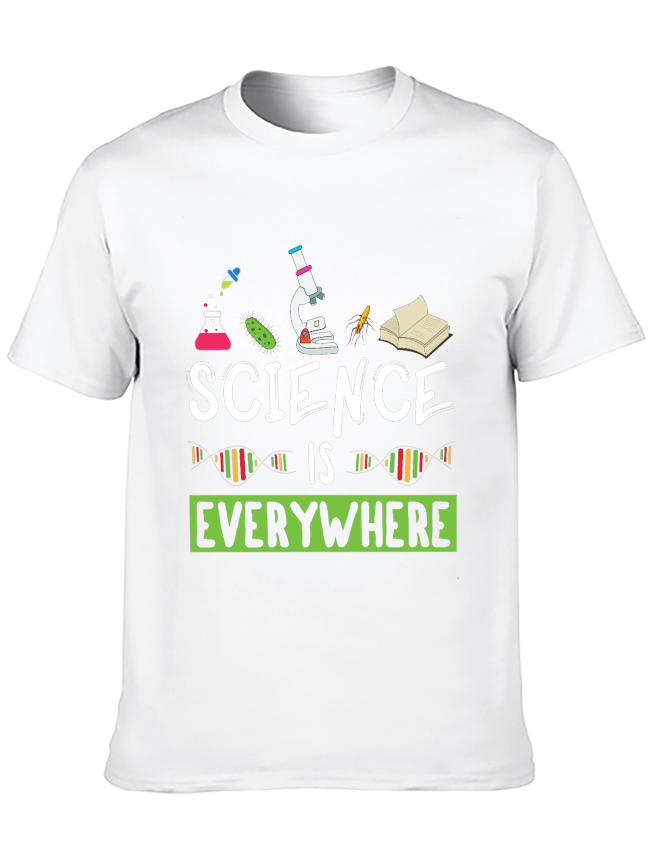 Science is Everywhere T-Shirt