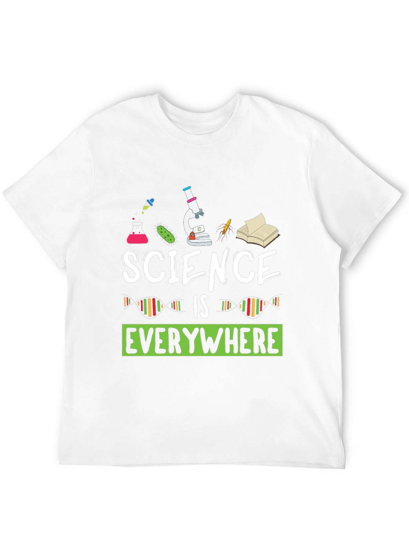 Science is Everywhere T-Shirt