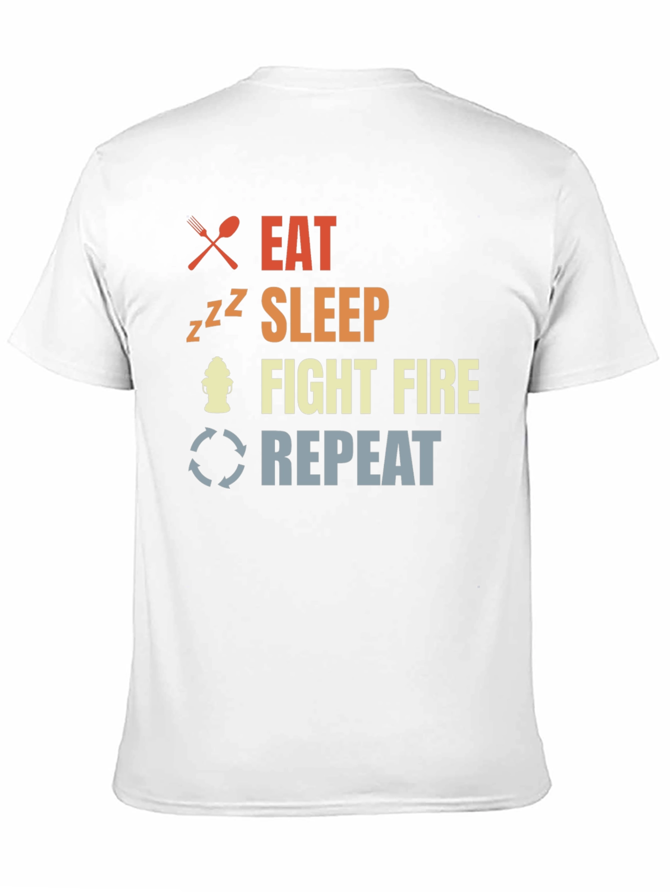 Eat Sleep Fight Fire Repeat Firefighter T-Shirt