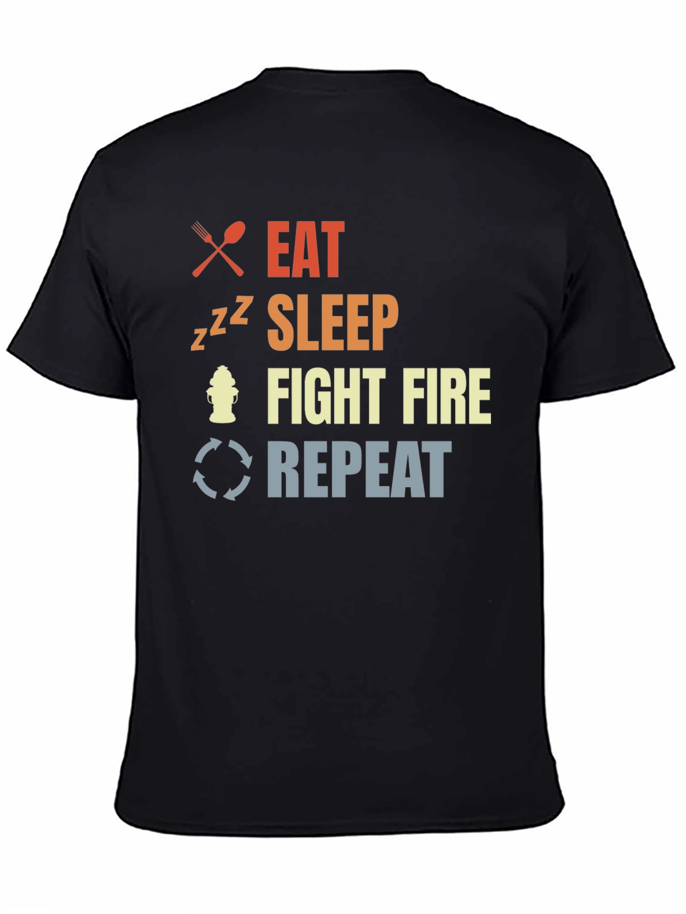 Eat Sleep Fight Fire Repeat Firefighter T-Shirt