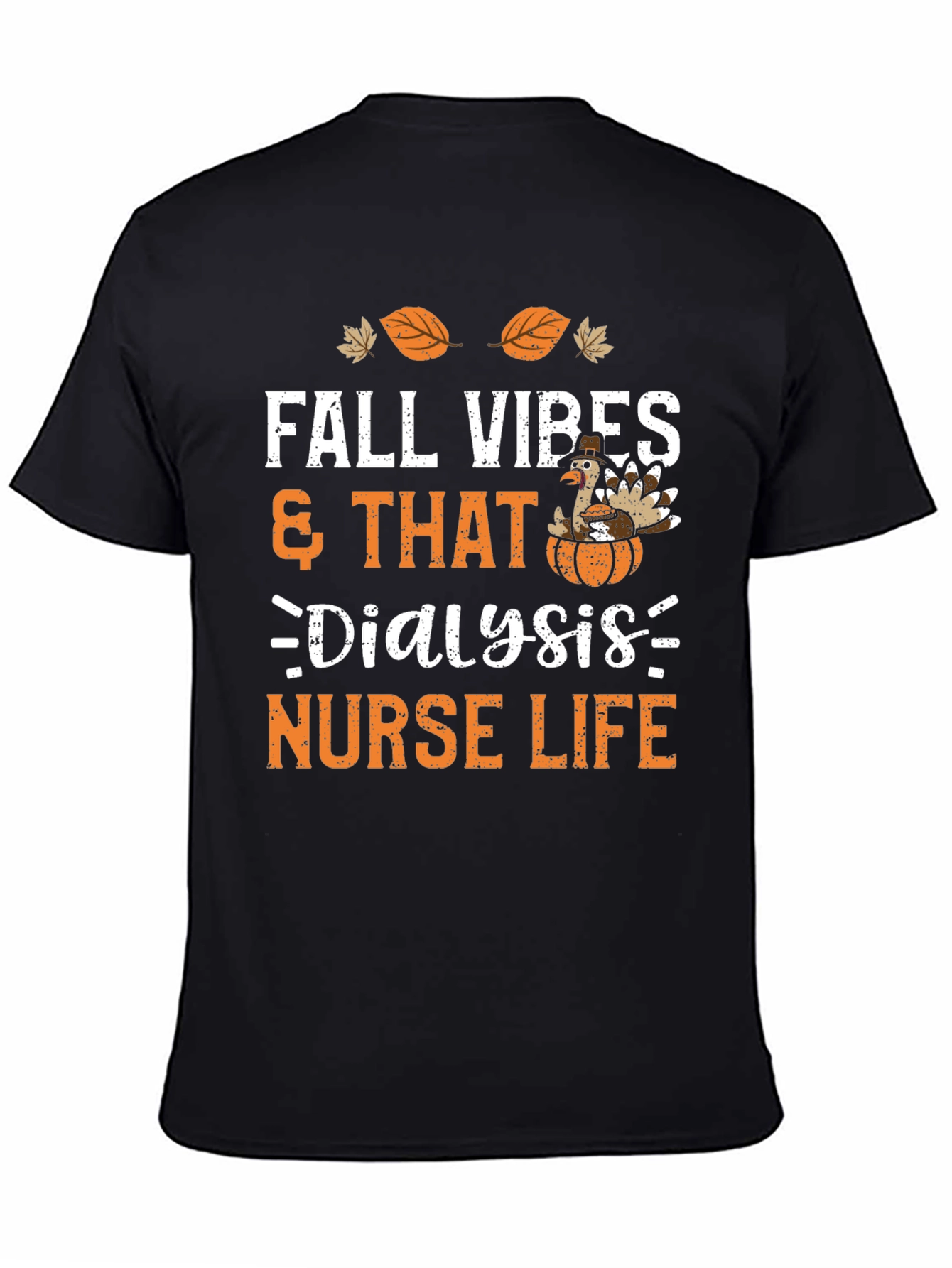 Fall Vibes Dialysis Nurse Life Thanksgiving T-Shirt