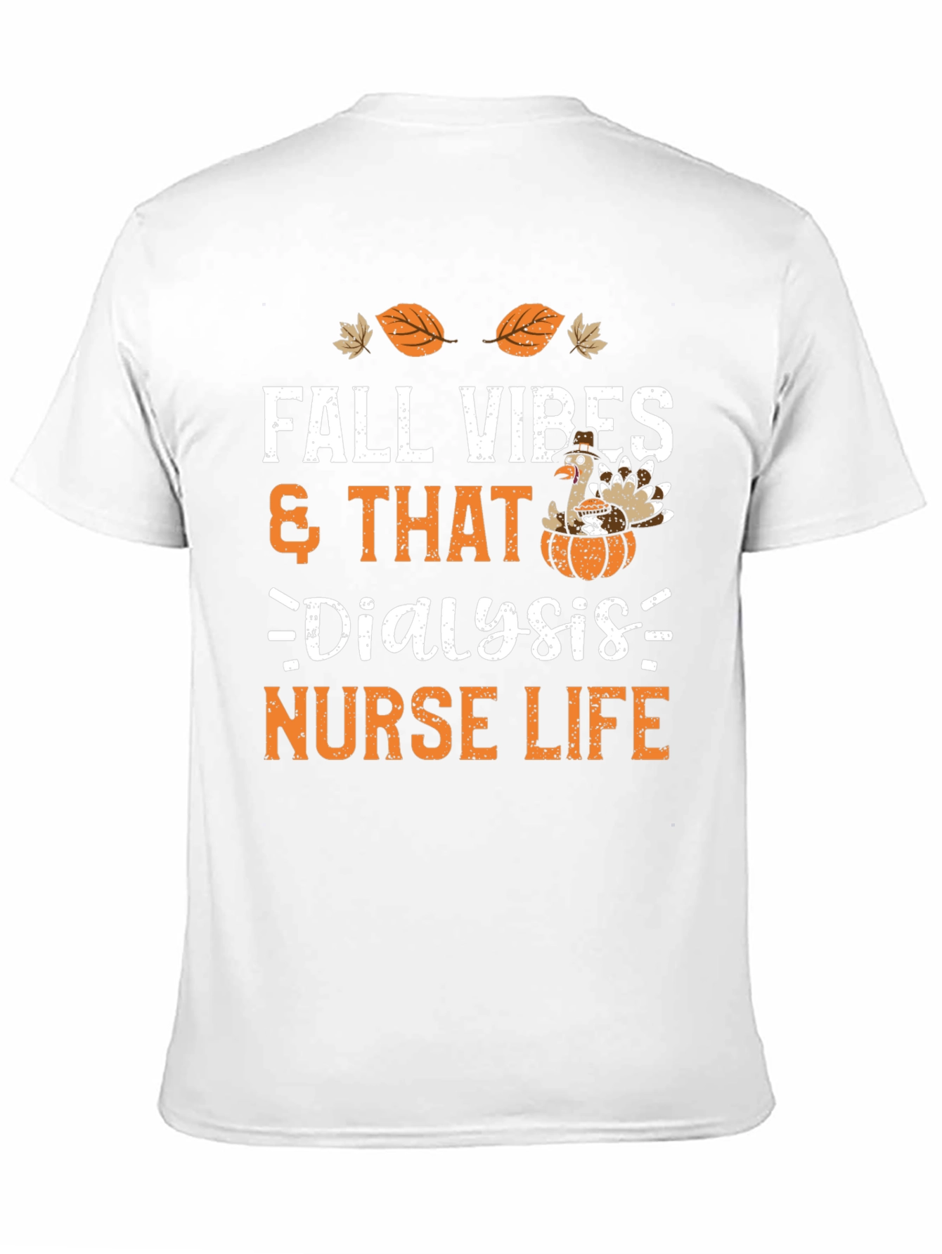 Fall Vibes Dialysis Nurse Life Thanksgiving T-Shirt