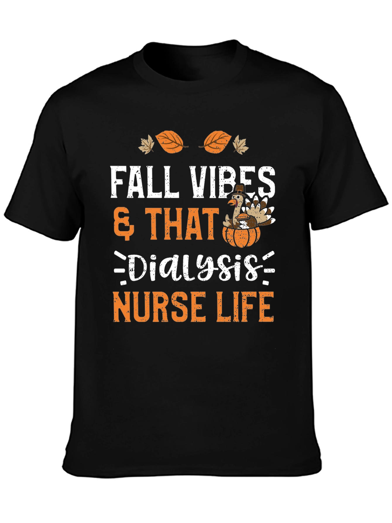 Fall Vibes Dialysis Nurse Life Thanksgiving T-Shirt