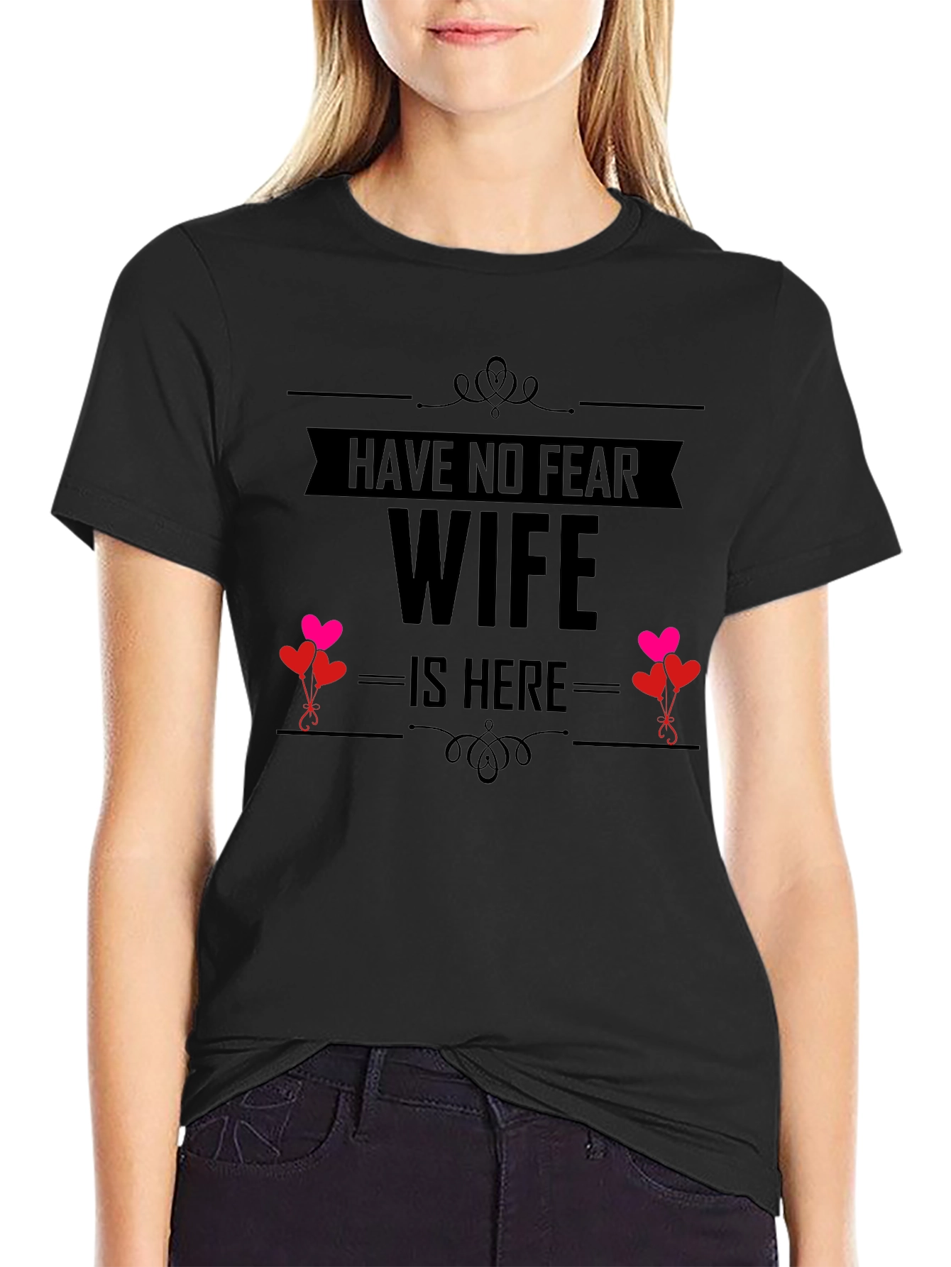 Have No Fear Wife Is Here Funny T-Shirt