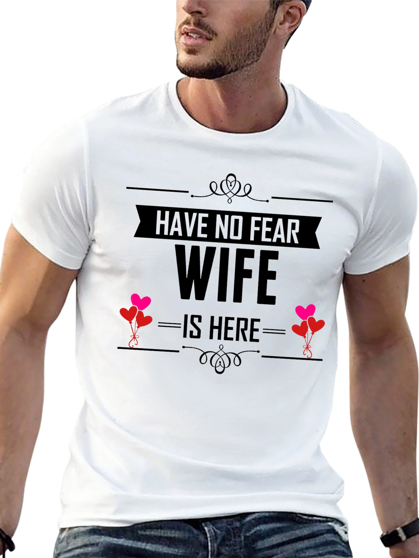Have No Fear Wife Is Here Funny T-Shirt