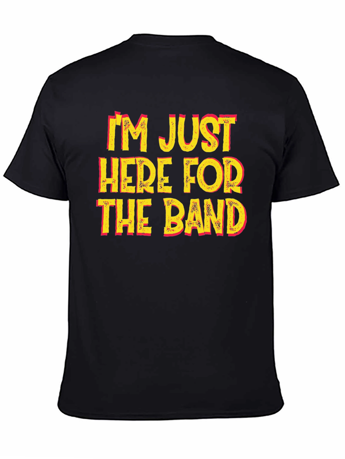 Im Just Here For The Band Graphic T-Shirt