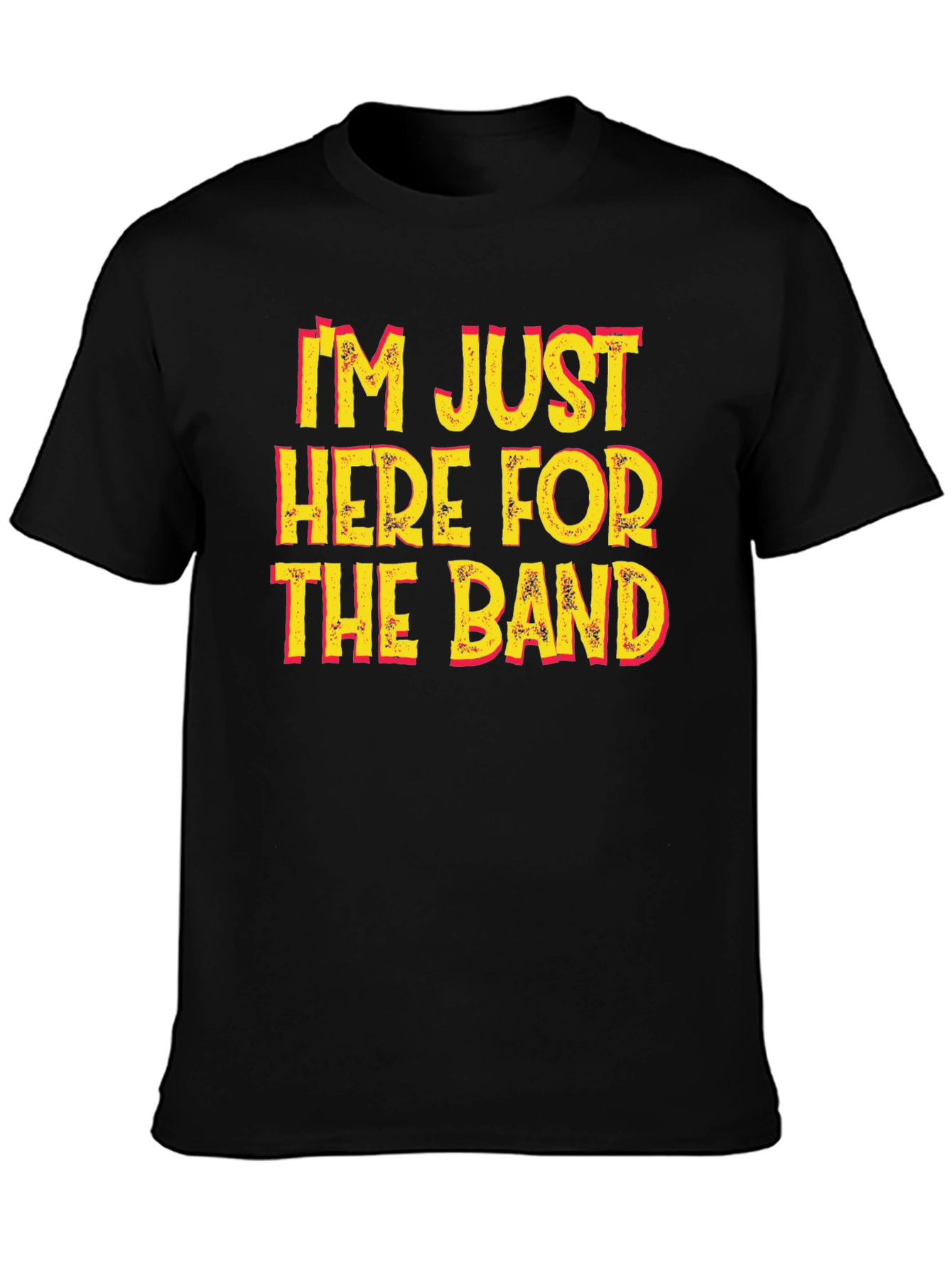Im Just Here For The Band Graphic T-Shirt