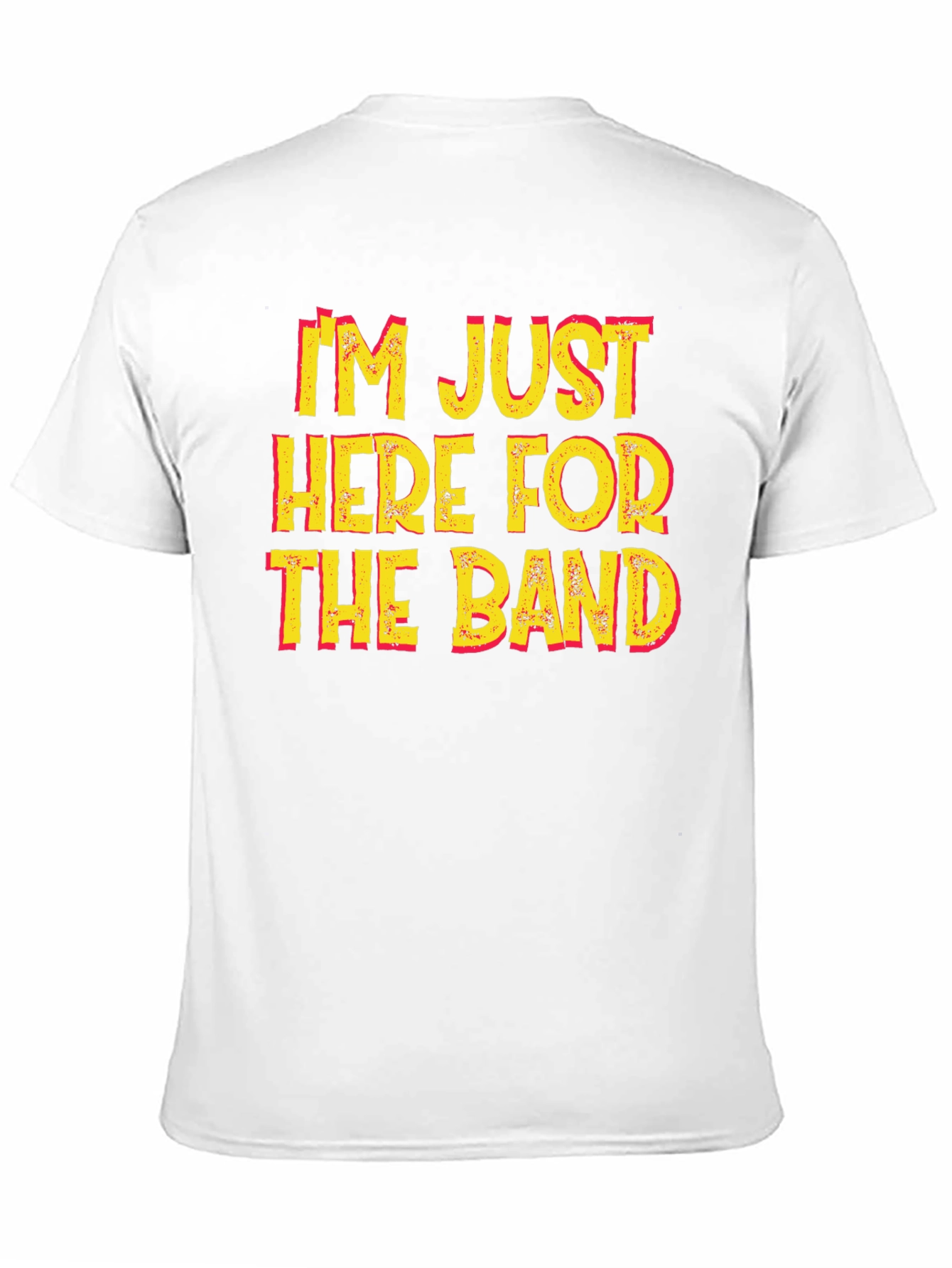 Im Just Here For The Band Graphic T-Shirt