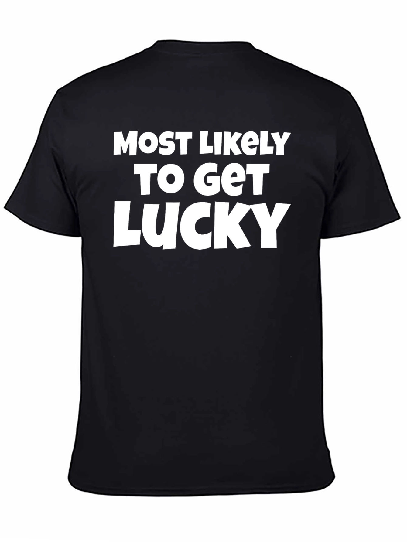 Most Likely To Get Lucky T-Shirt