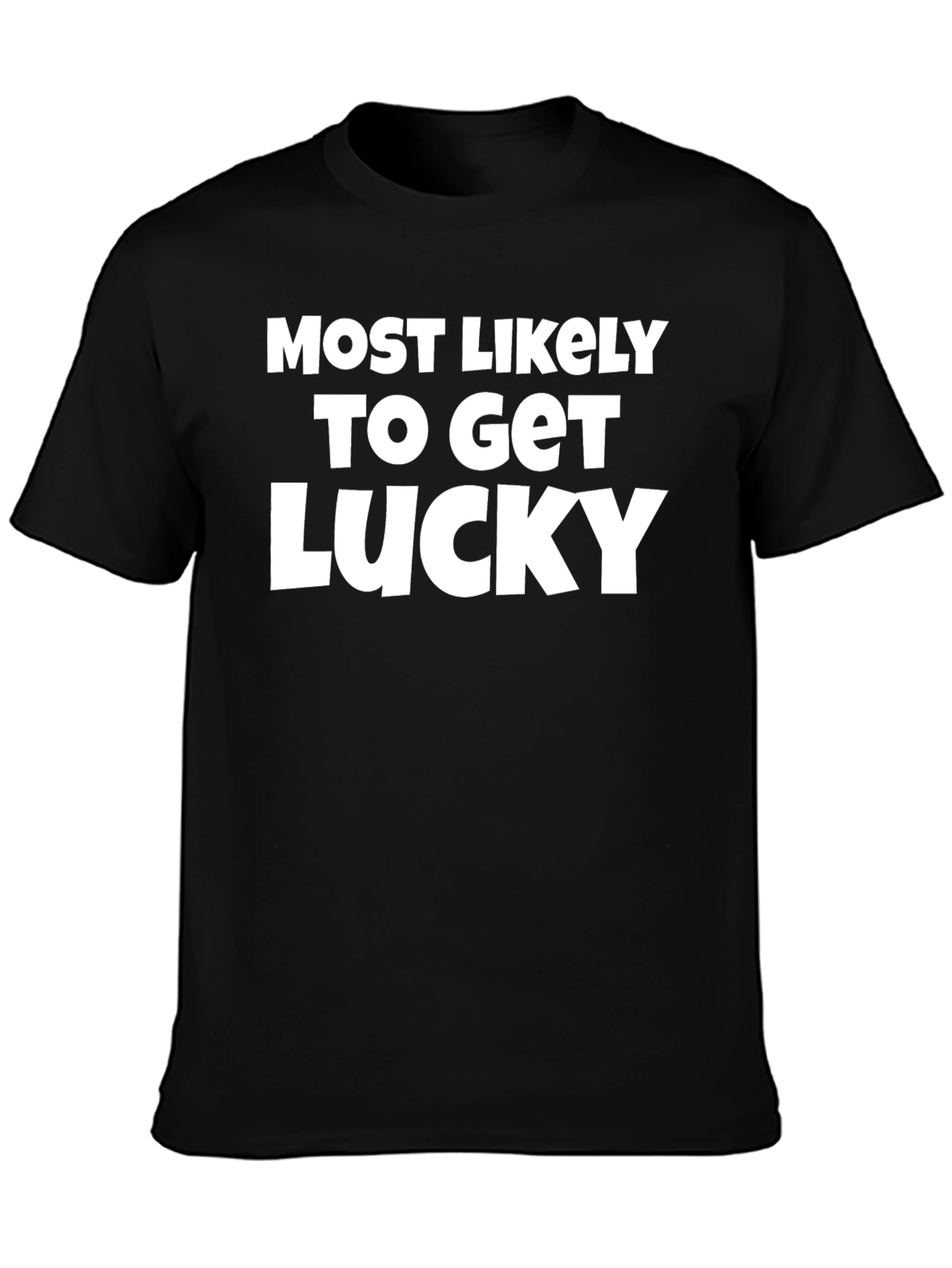 Most Likely To Get Lucky T-Shirt