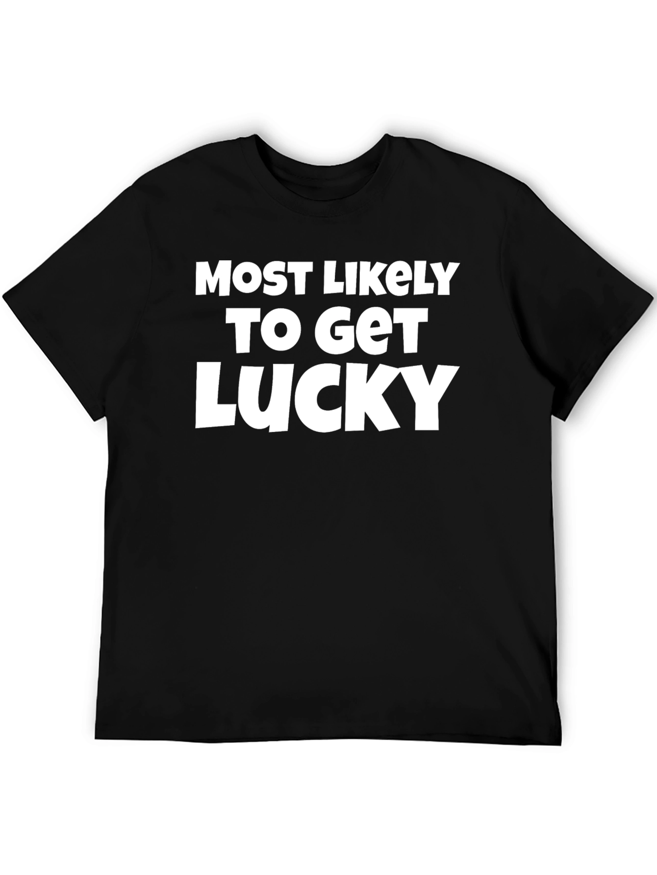 Most Likely To Get Lucky T-Shirt