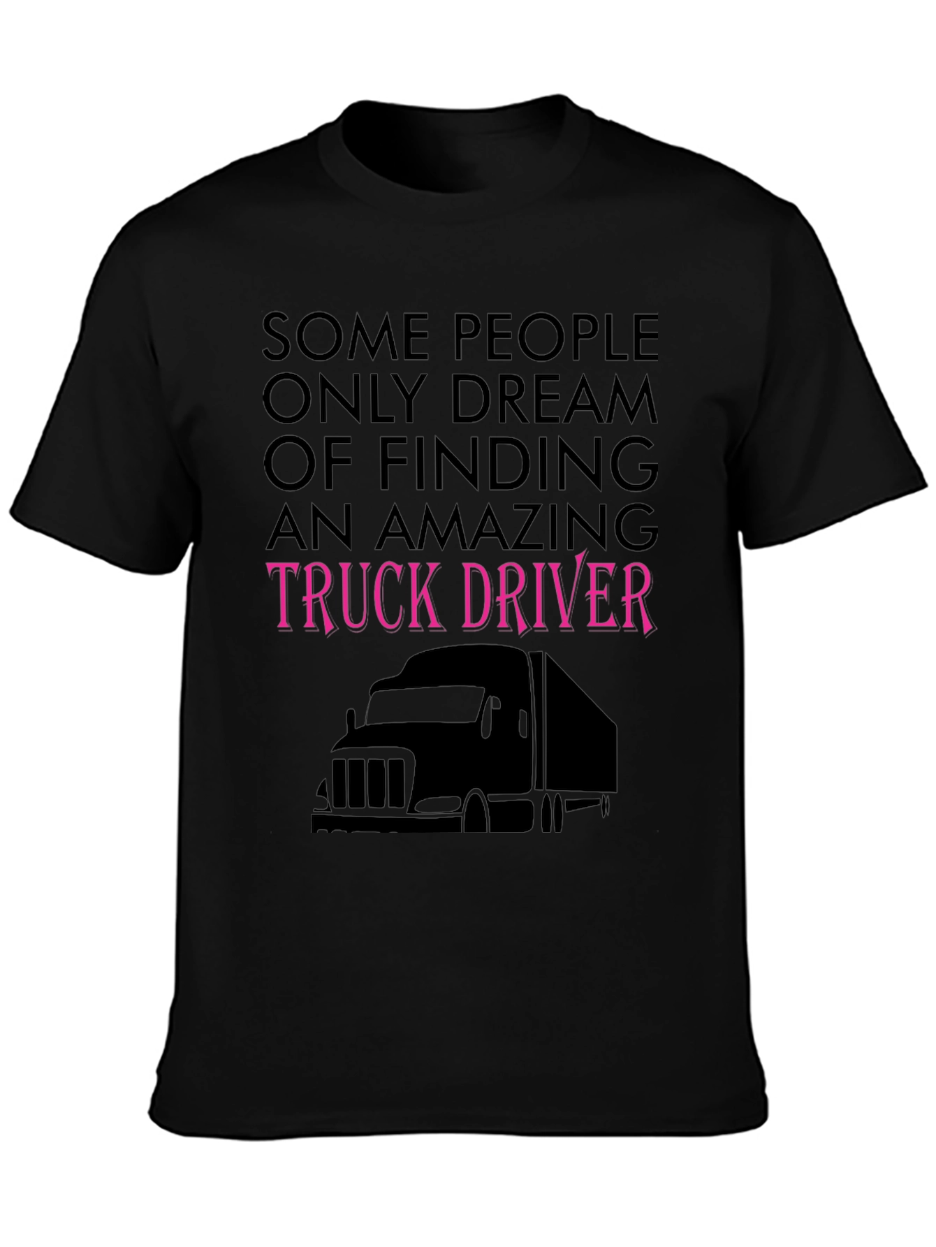 Amazing Truck Driver Tee - Black Novelty T-Shirt