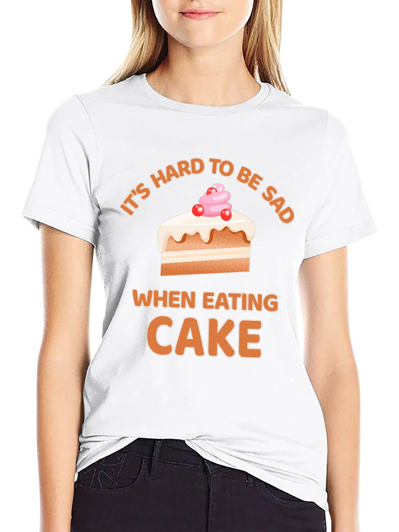 Its Hard To Be Sad When Eating Cake T-Shirt