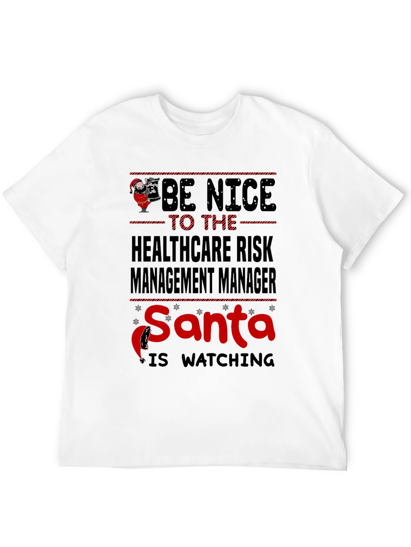 Be Nice Healthcare Risk Management Manager Santa Watching T-Shirt