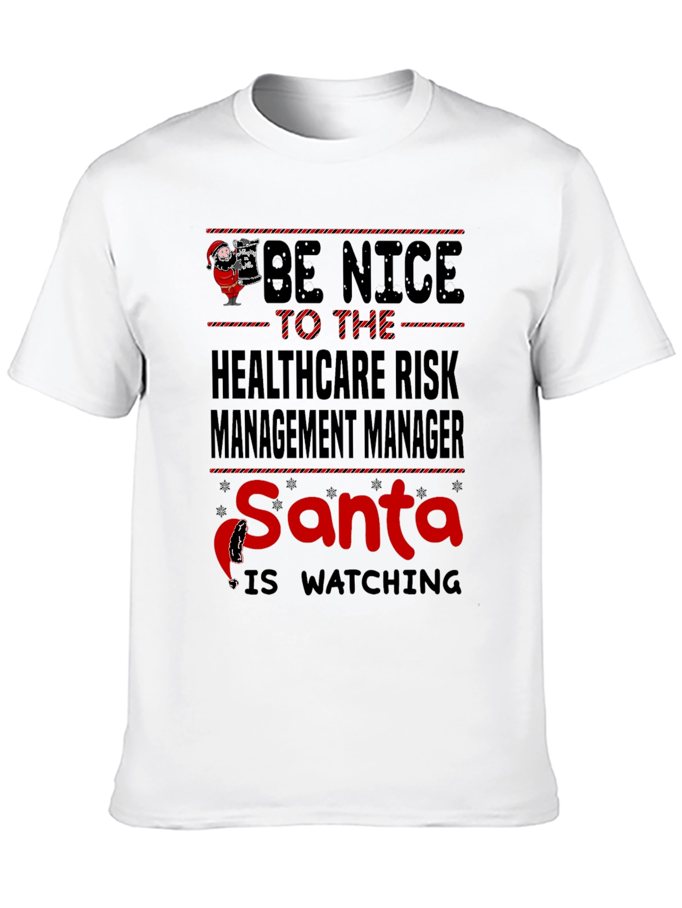 Be Nice Healthcare Risk Management Manager Santa Watching T-Shirt