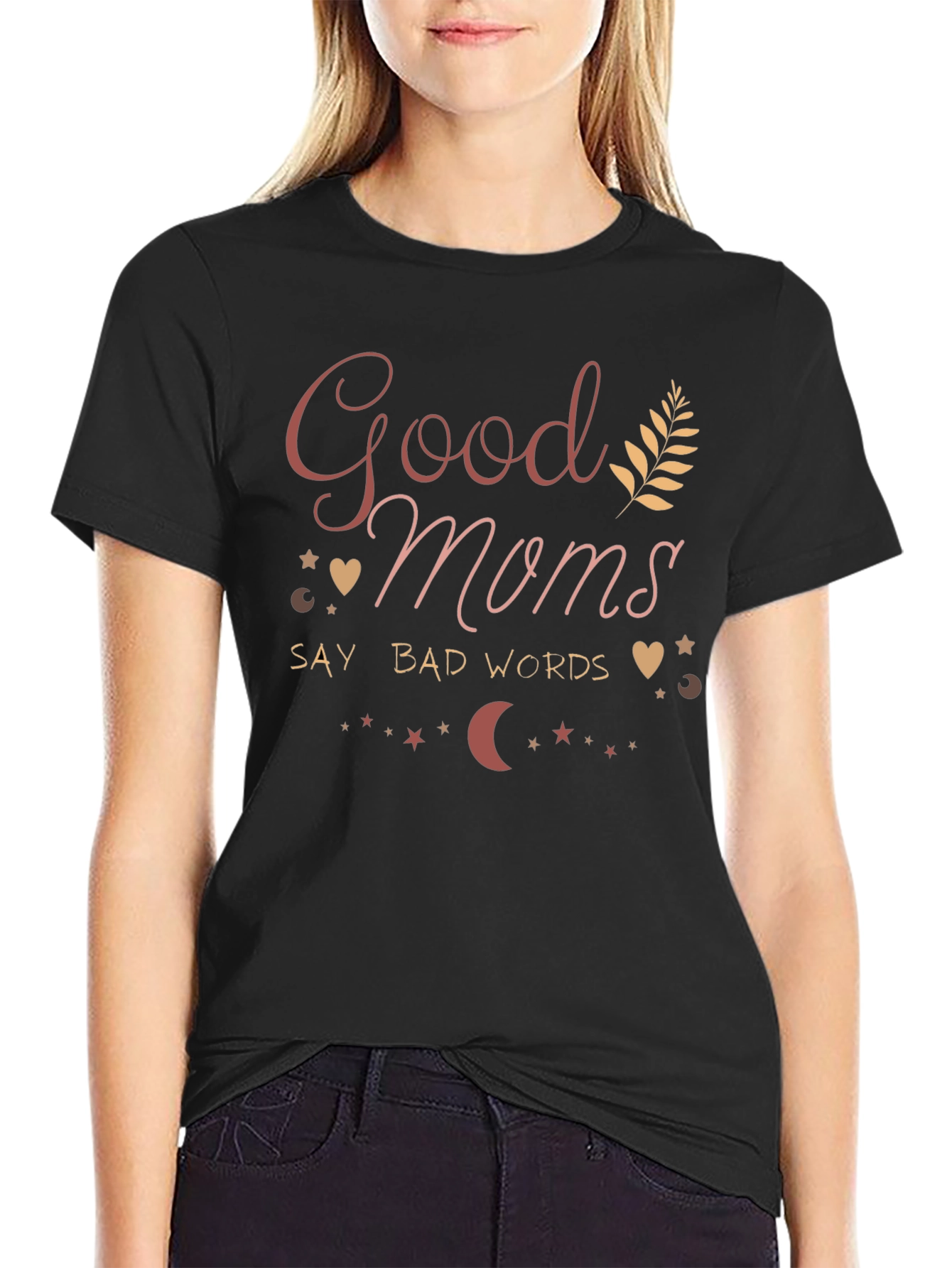 Good Moms Say Bad Words Black T-Shirt