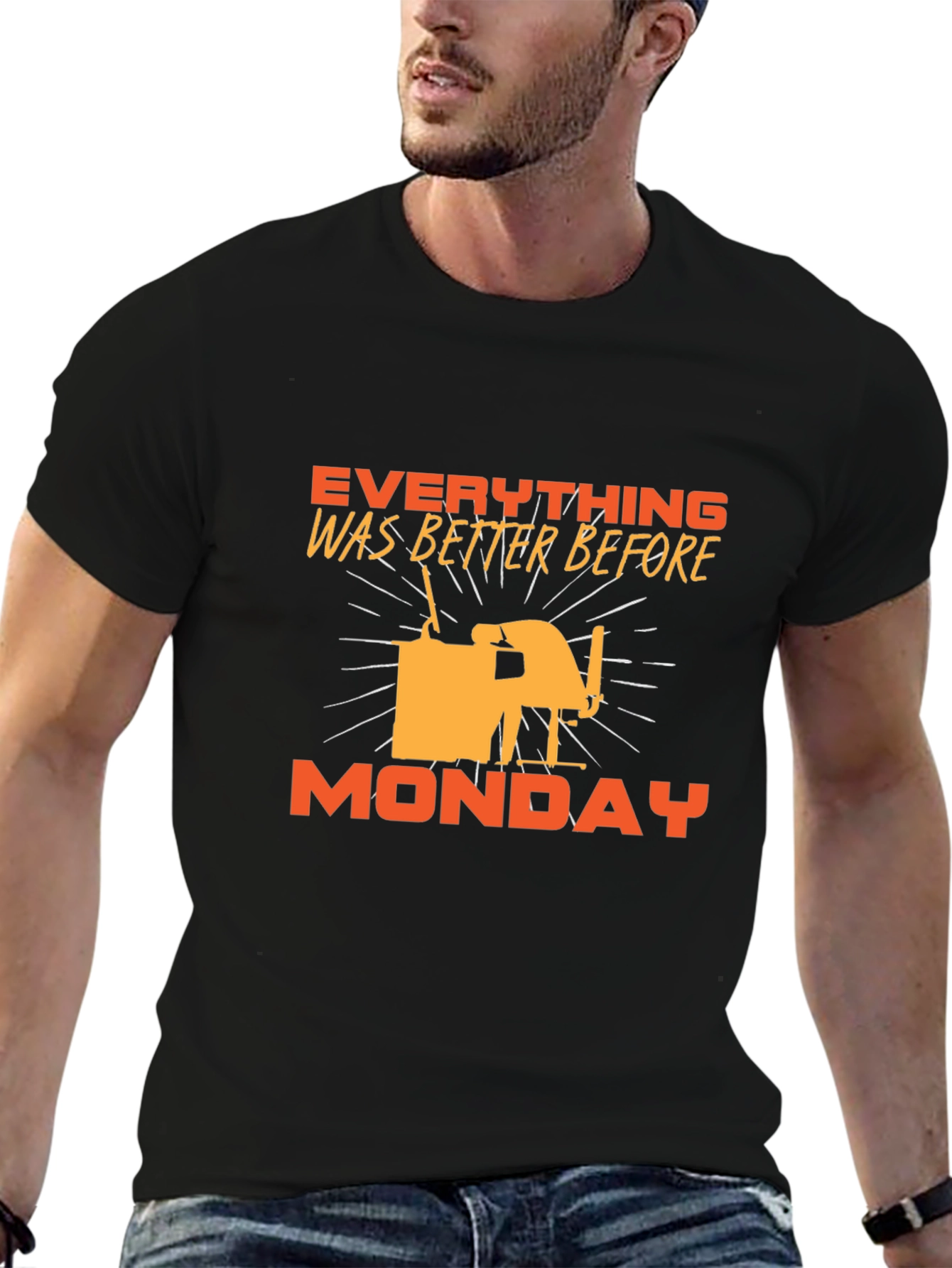 Everything Was Better Before Monday T-Shirt