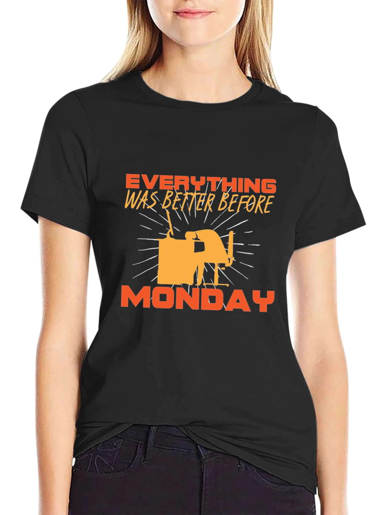 Everything Was Better Before Monday T-Shirt