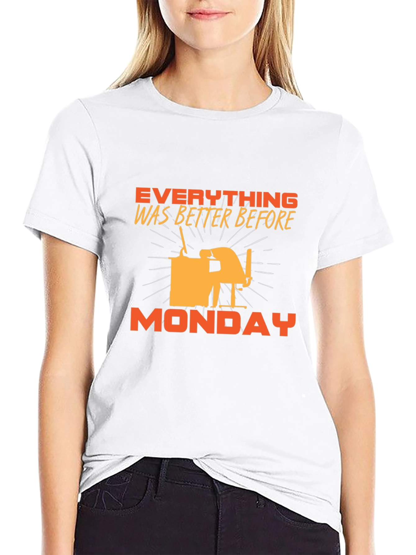 Everything Was Better Before Monday T-Shirt