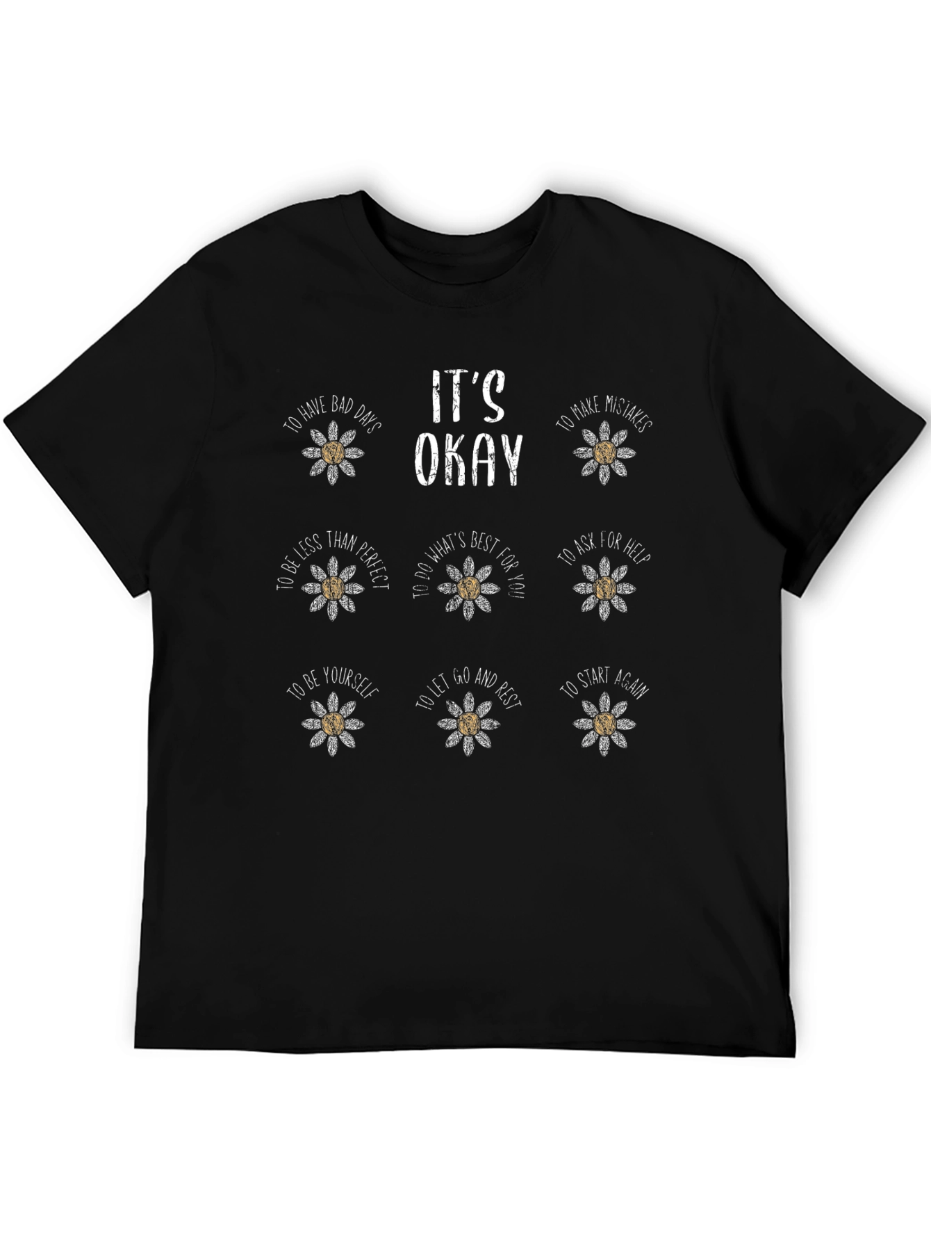 Its Okay Daisy Flower T-Shirt - Motivational Graphic Tee