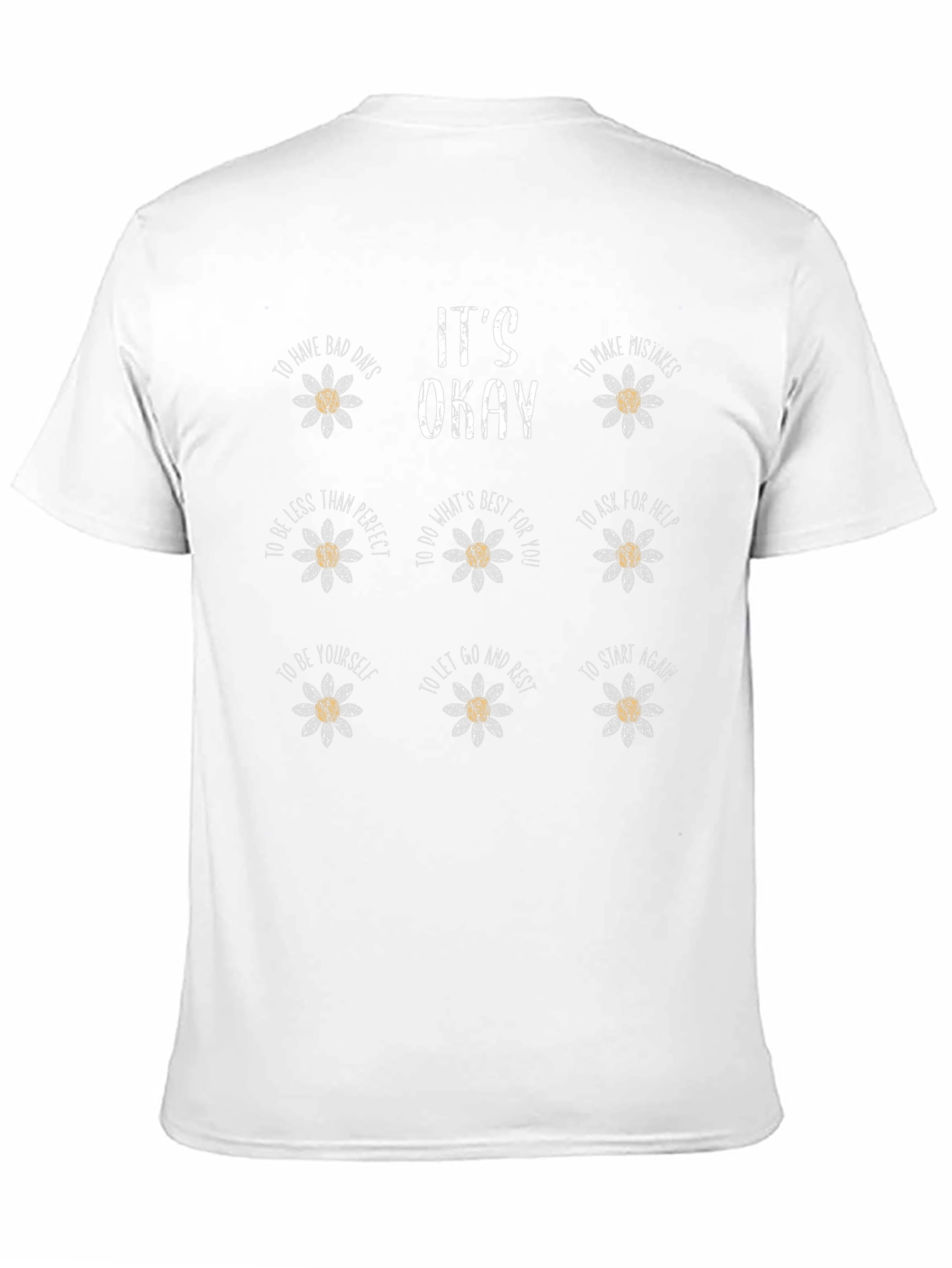 Its Okay Daisy Flower T-Shirt - Motivational Graphic Tee