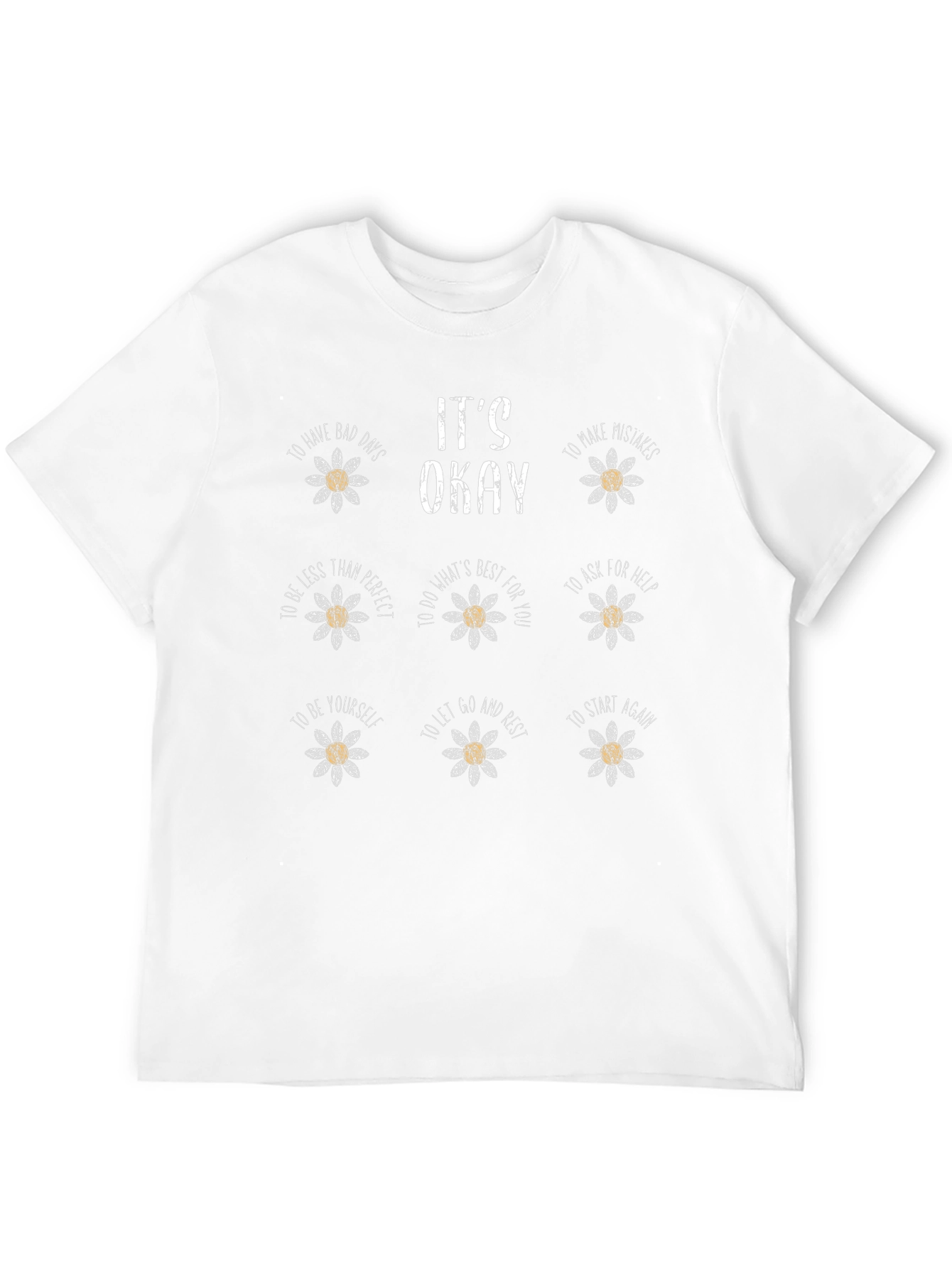 Its Okay Daisy Flower T-Shirt - Motivational Graphic Tee