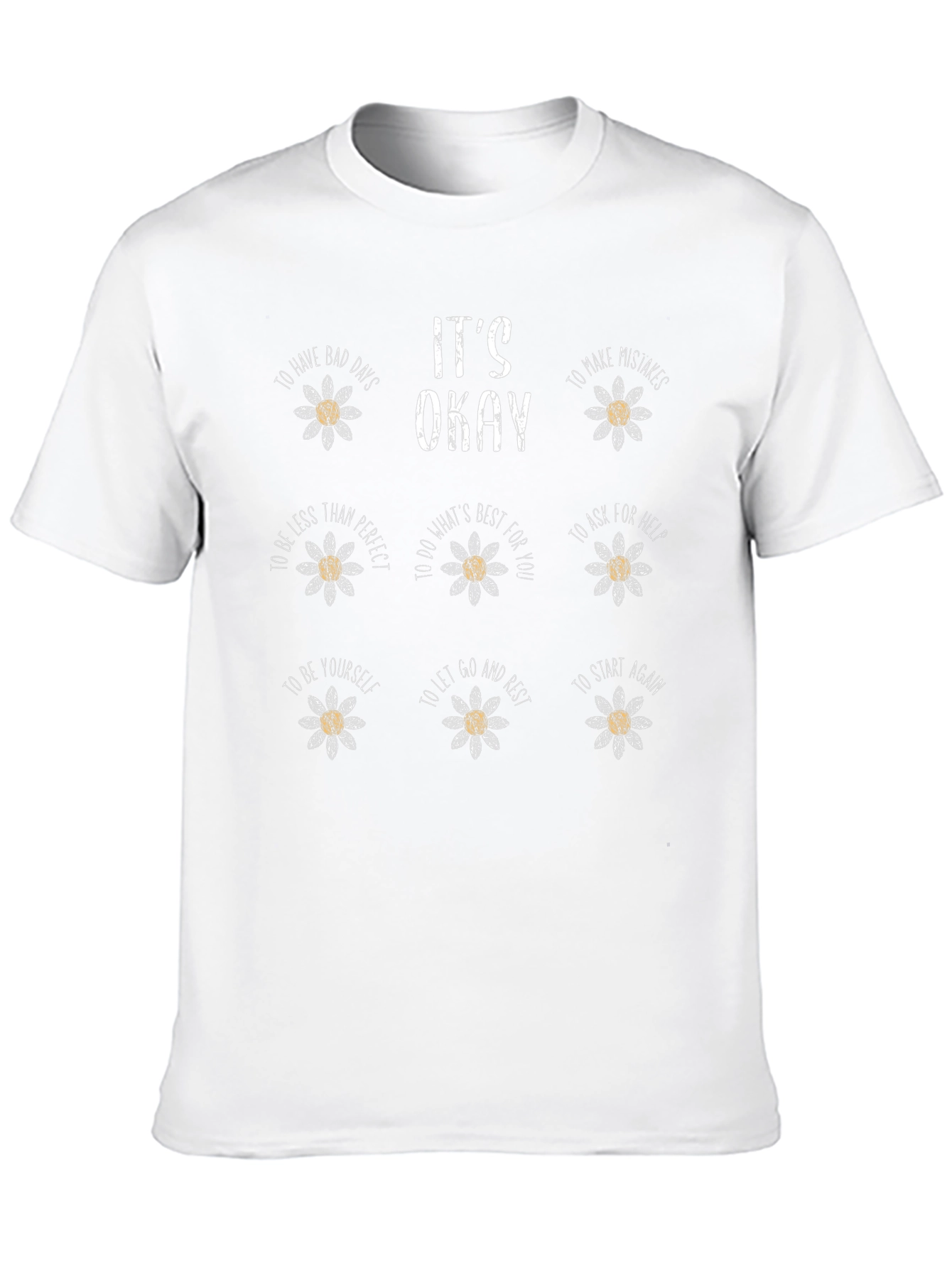 Its Okay Daisy Flower T-Shirt - Motivational Graphic Tee