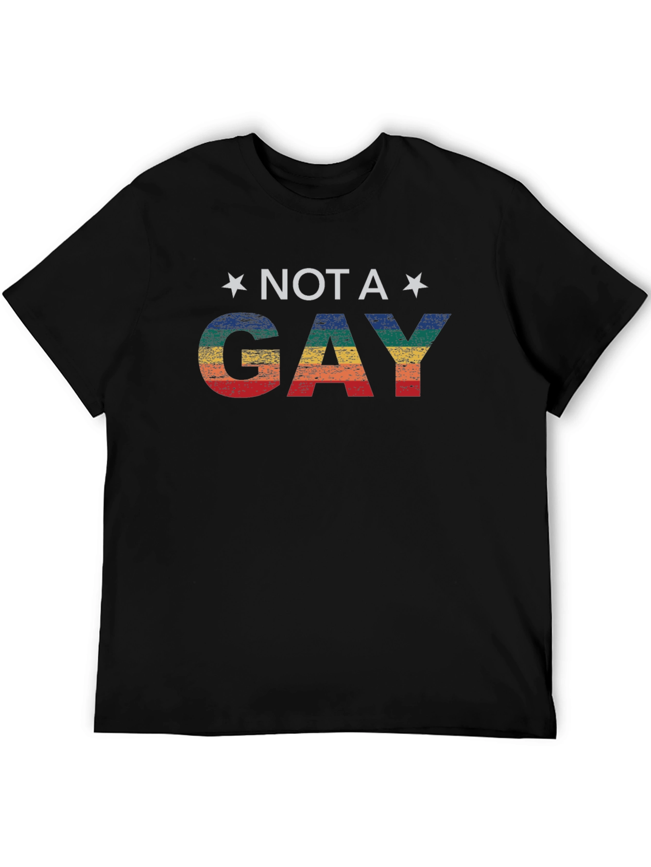 Not A Gay Pride Rainbow Graphic T-Shirt