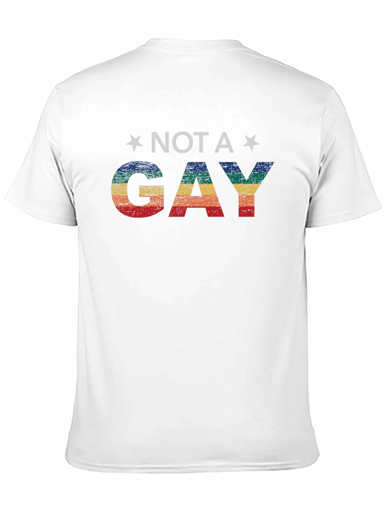 Not A Gay Pride Rainbow Graphic T-Shirt
