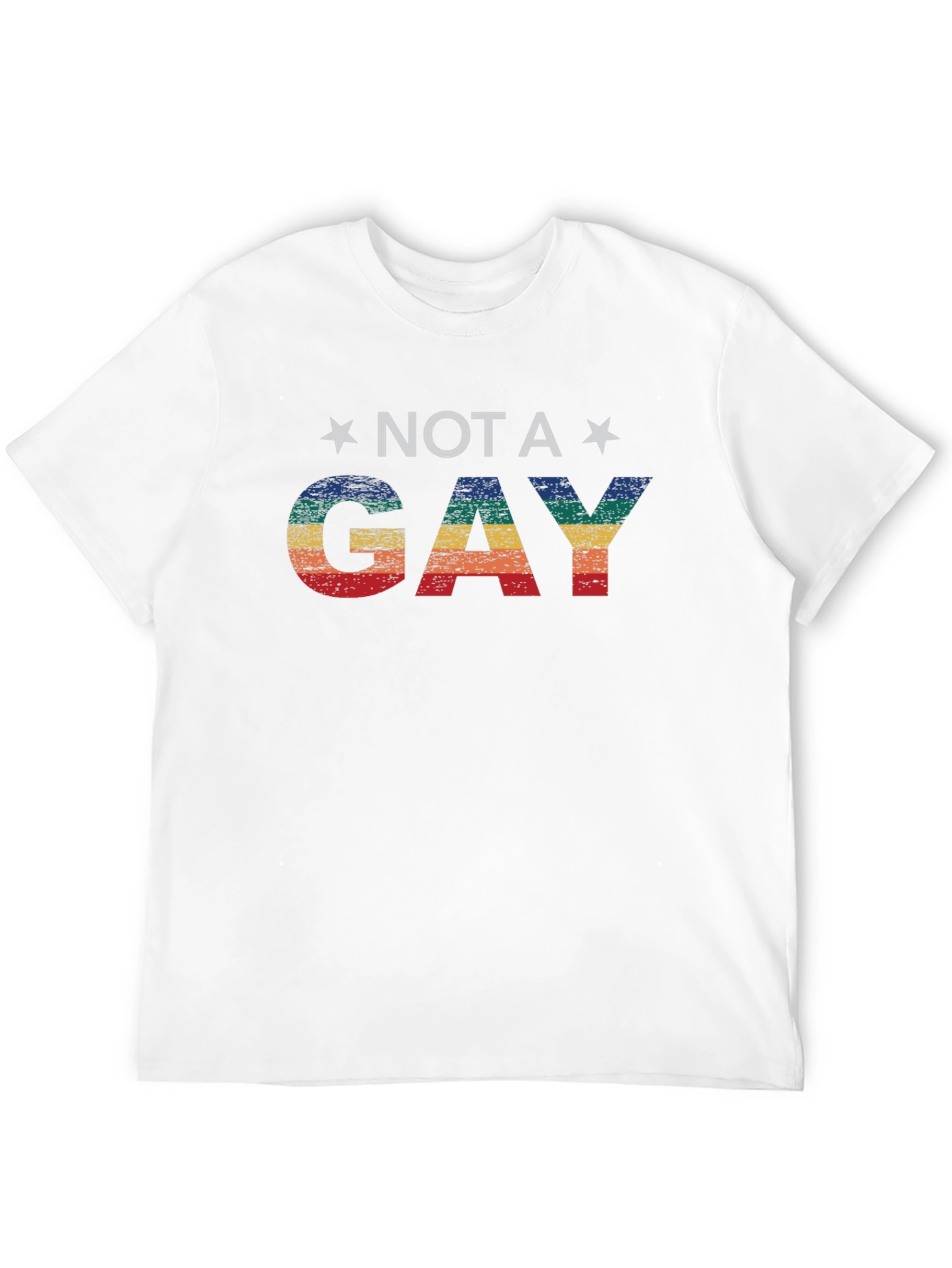 Not A Gay Pride Rainbow Graphic T-Shirt