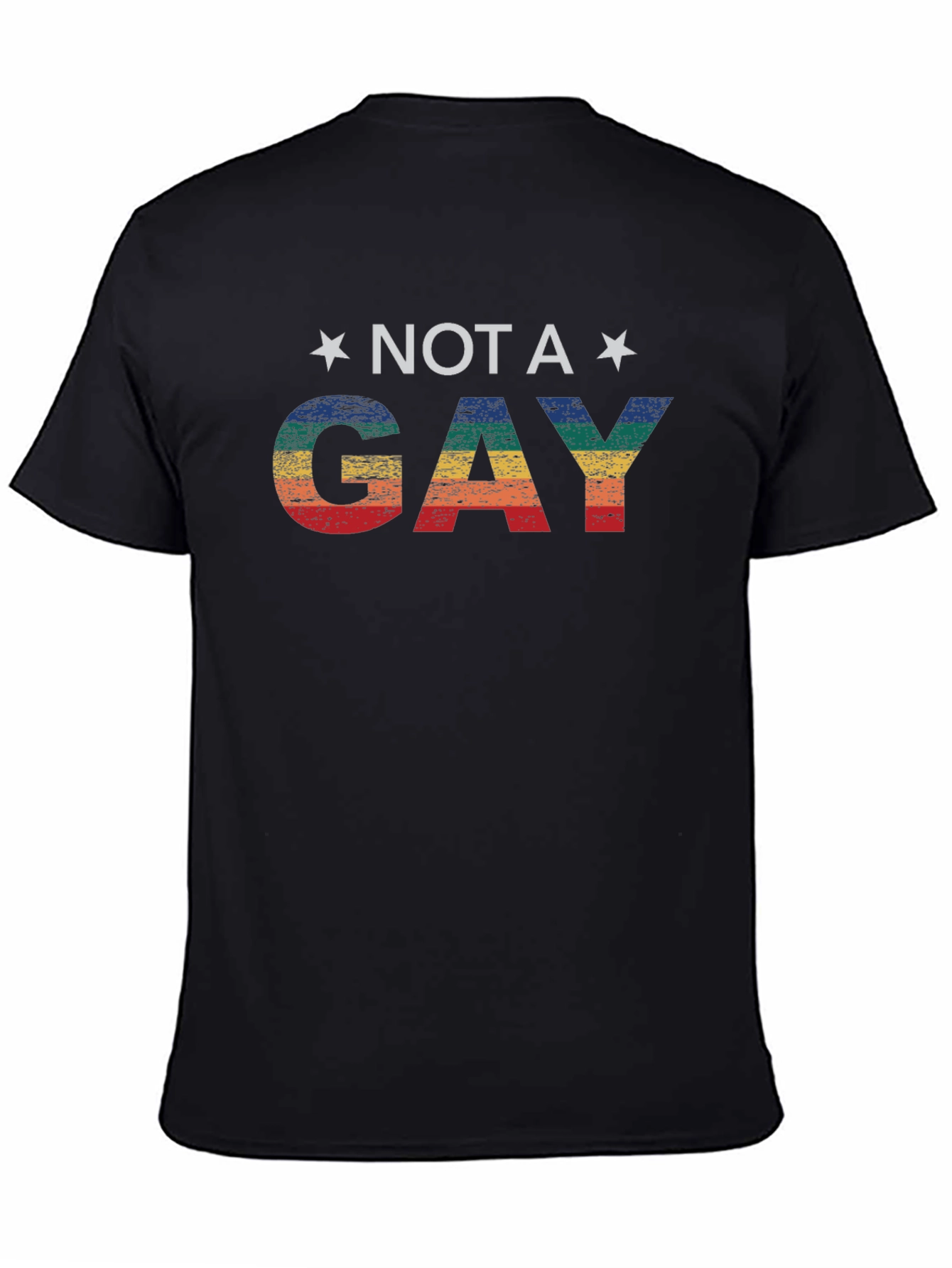 Not A Gay Pride Rainbow Graphic T-Shirt