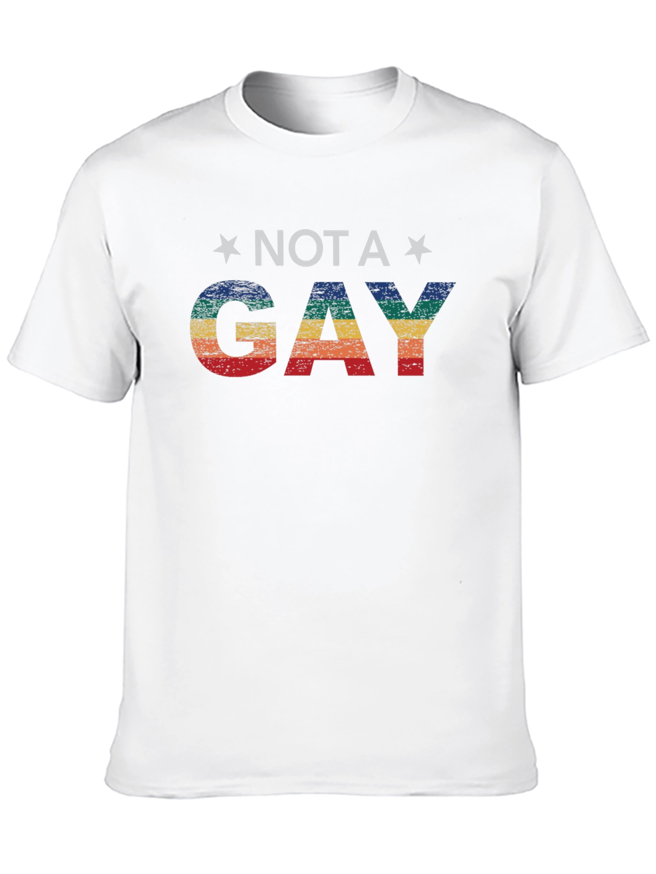 Not A Gay Pride Rainbow Graphic T-Shirt