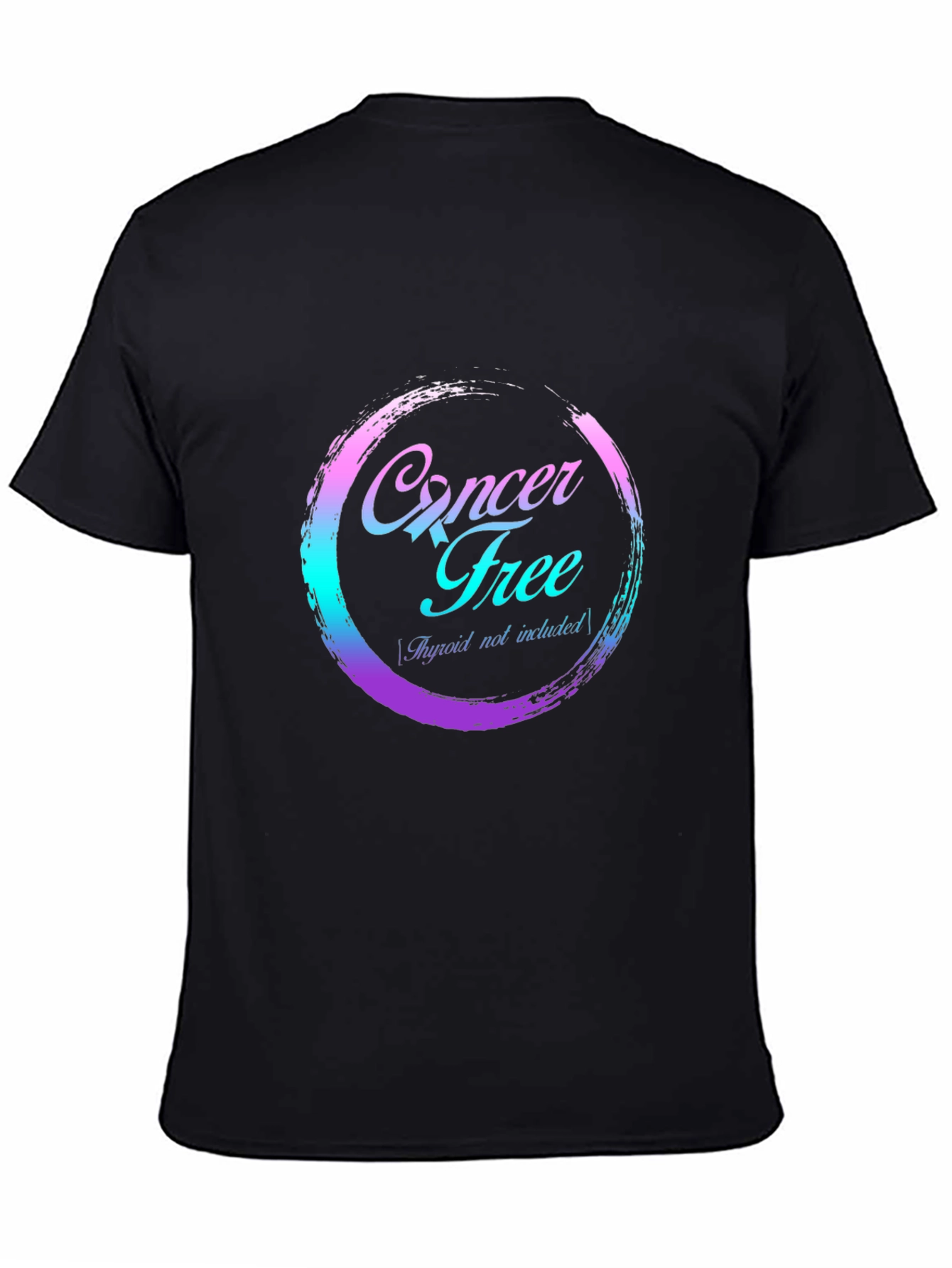 Cancer Free T-Shirt - Thyroid Not Included - Black