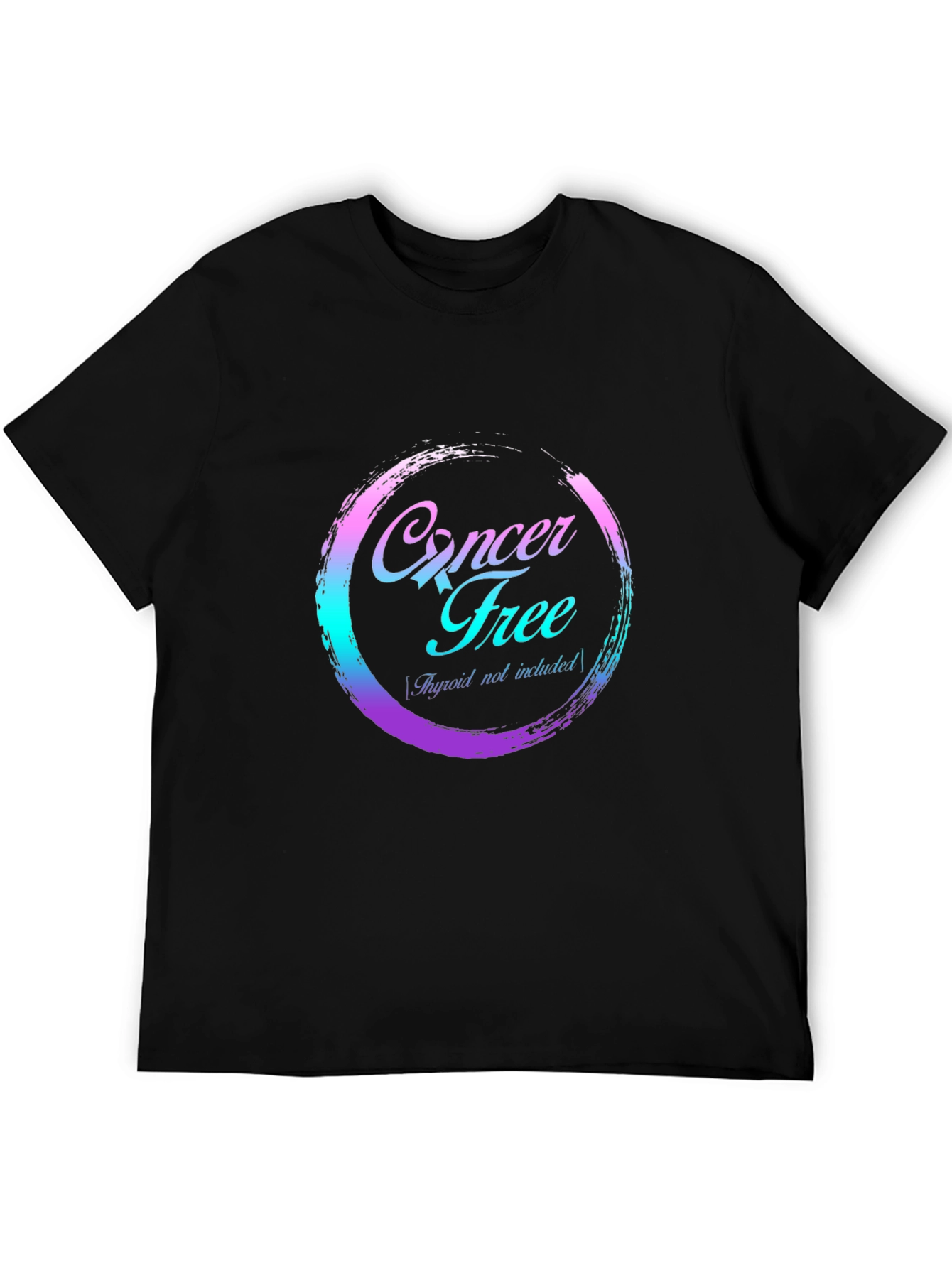 Cancer Free T-Shirt - Thyroid Not Included - Black