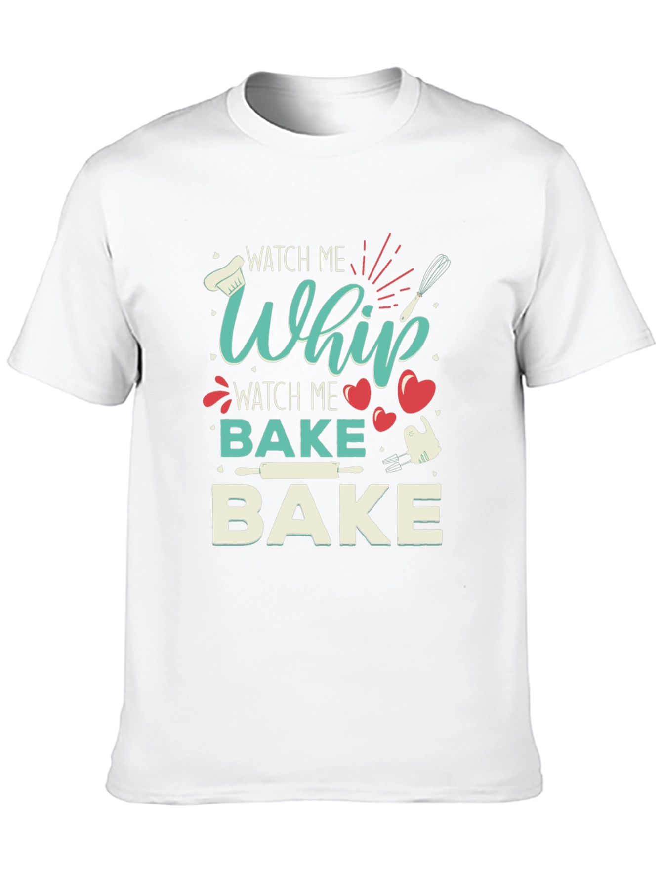 Watch Me Whip Bake Funny T-Shirt