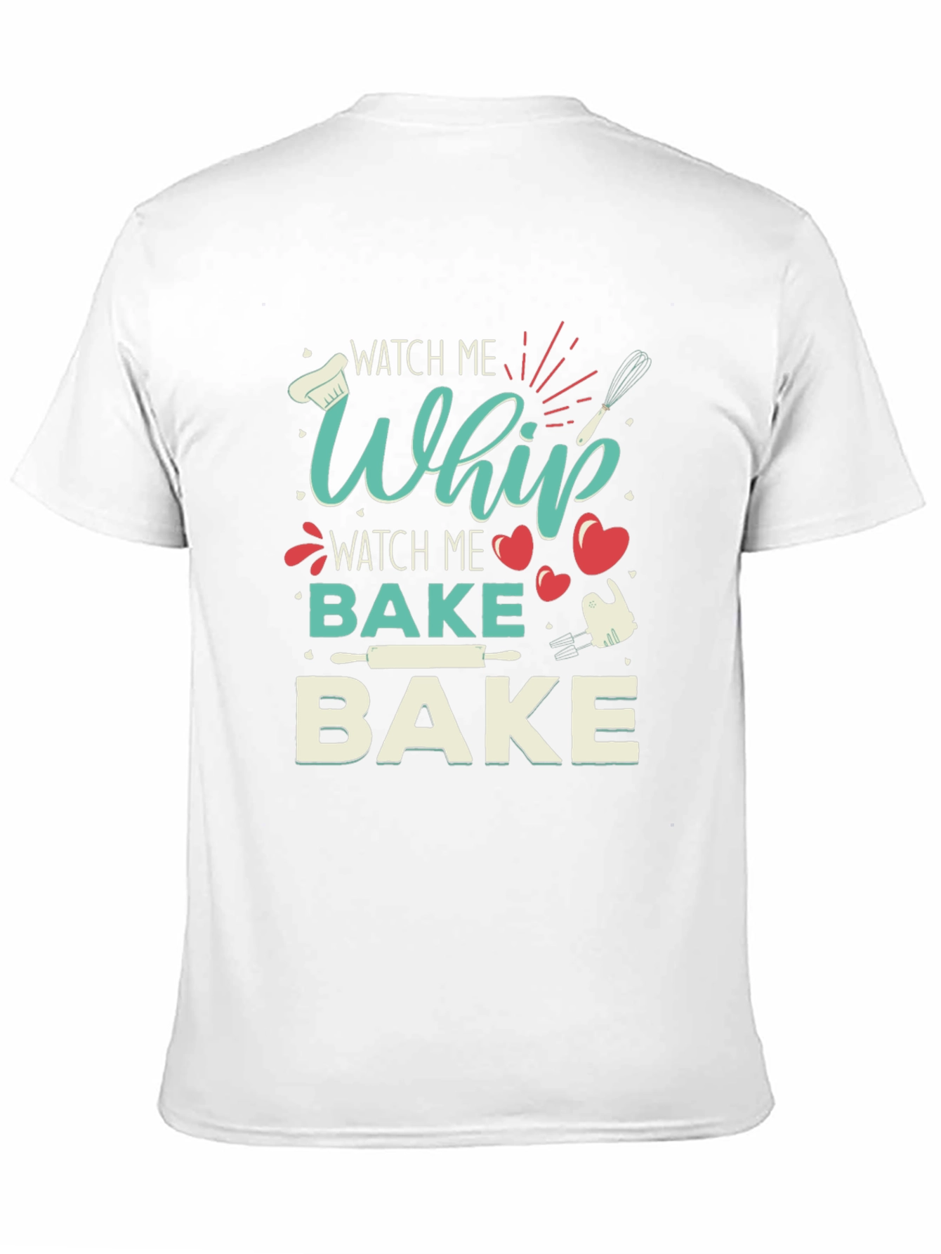 Watch Me Whip Bake Funny T-Shirt