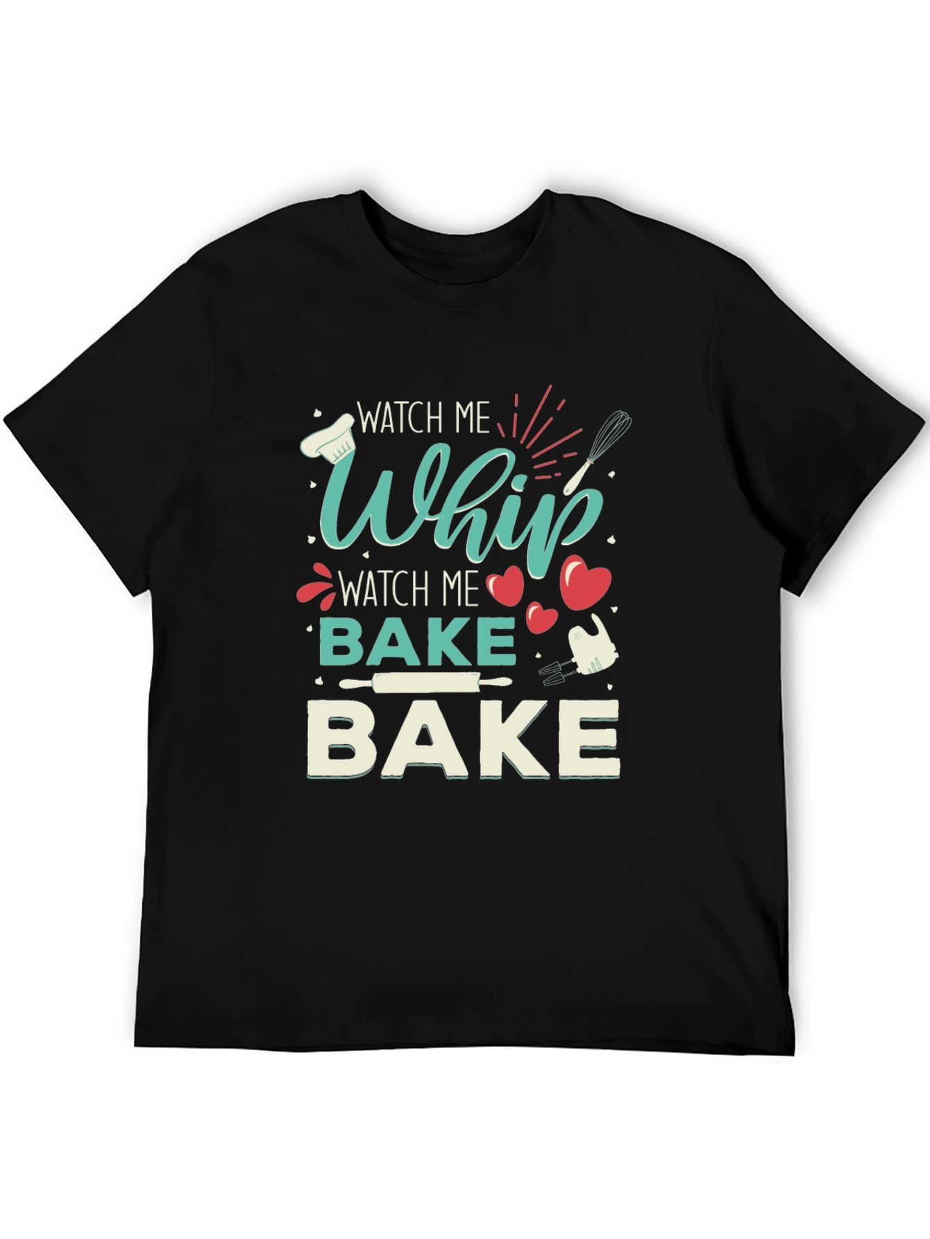 Watch Me Whip Bake Funny T-Shirt