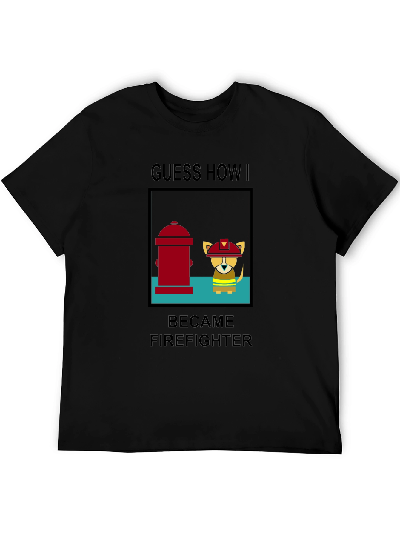 Guess How I Became Firefighter T-Shirt