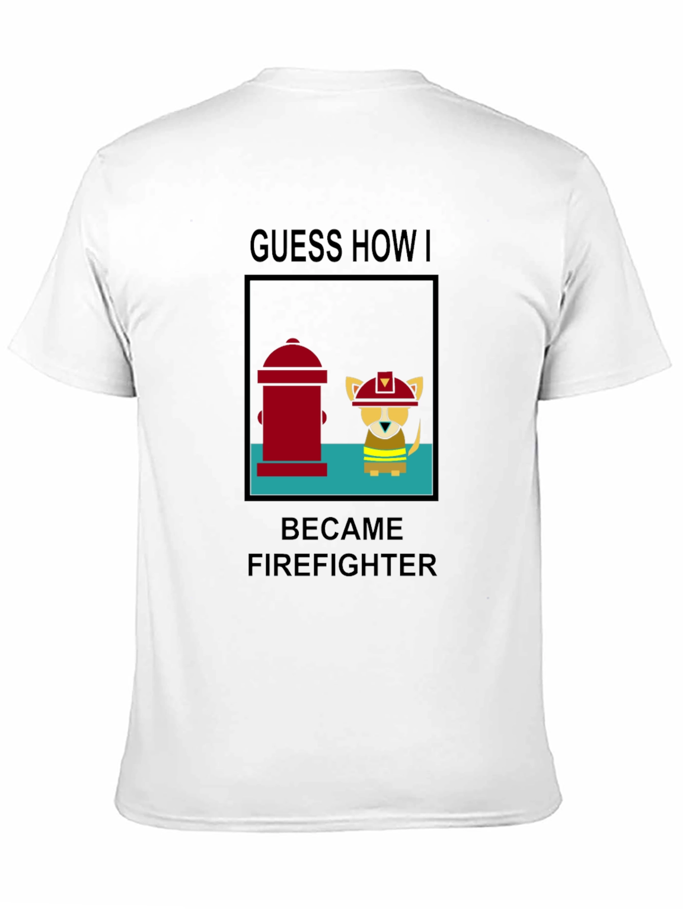 Guess How I Became Firefighter T-Shirt