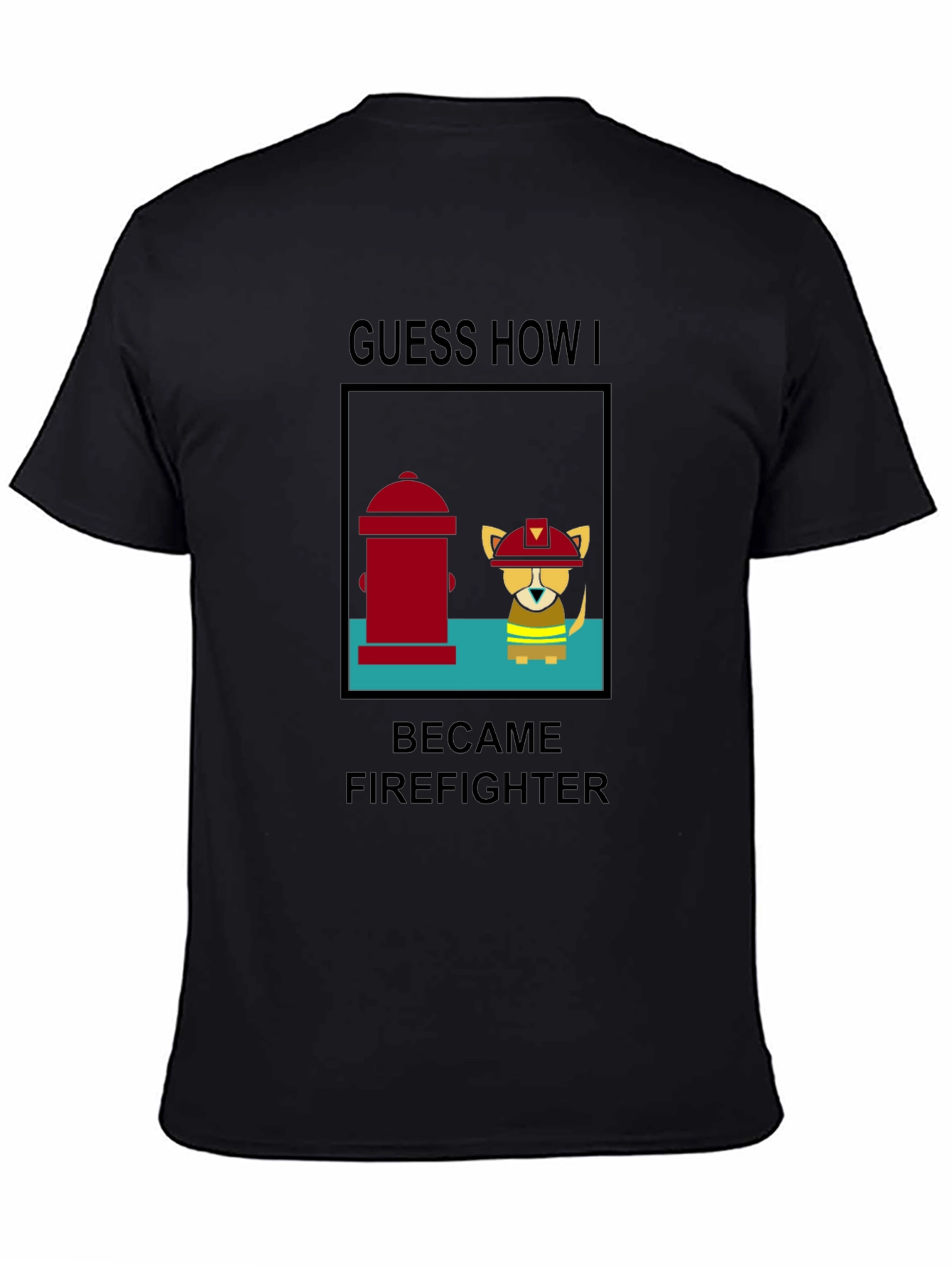 Guess How I Became Firefighter T-Shirt