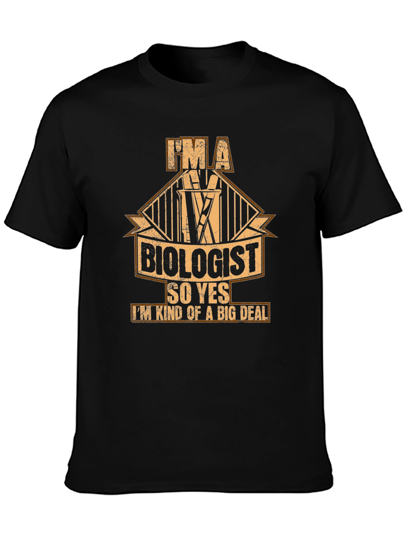 Im a Biologist T-Shirt - Funny Science Tee