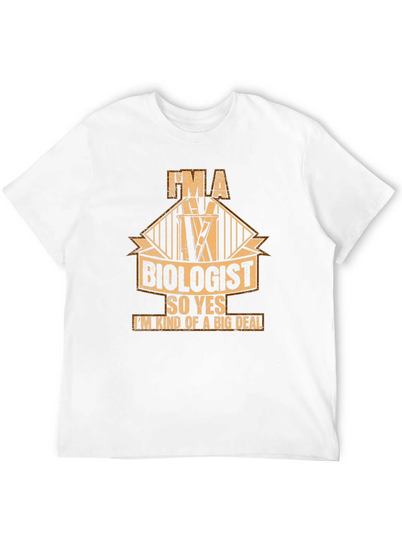 Im a Biologist T-Shirt - Funny Science Tee